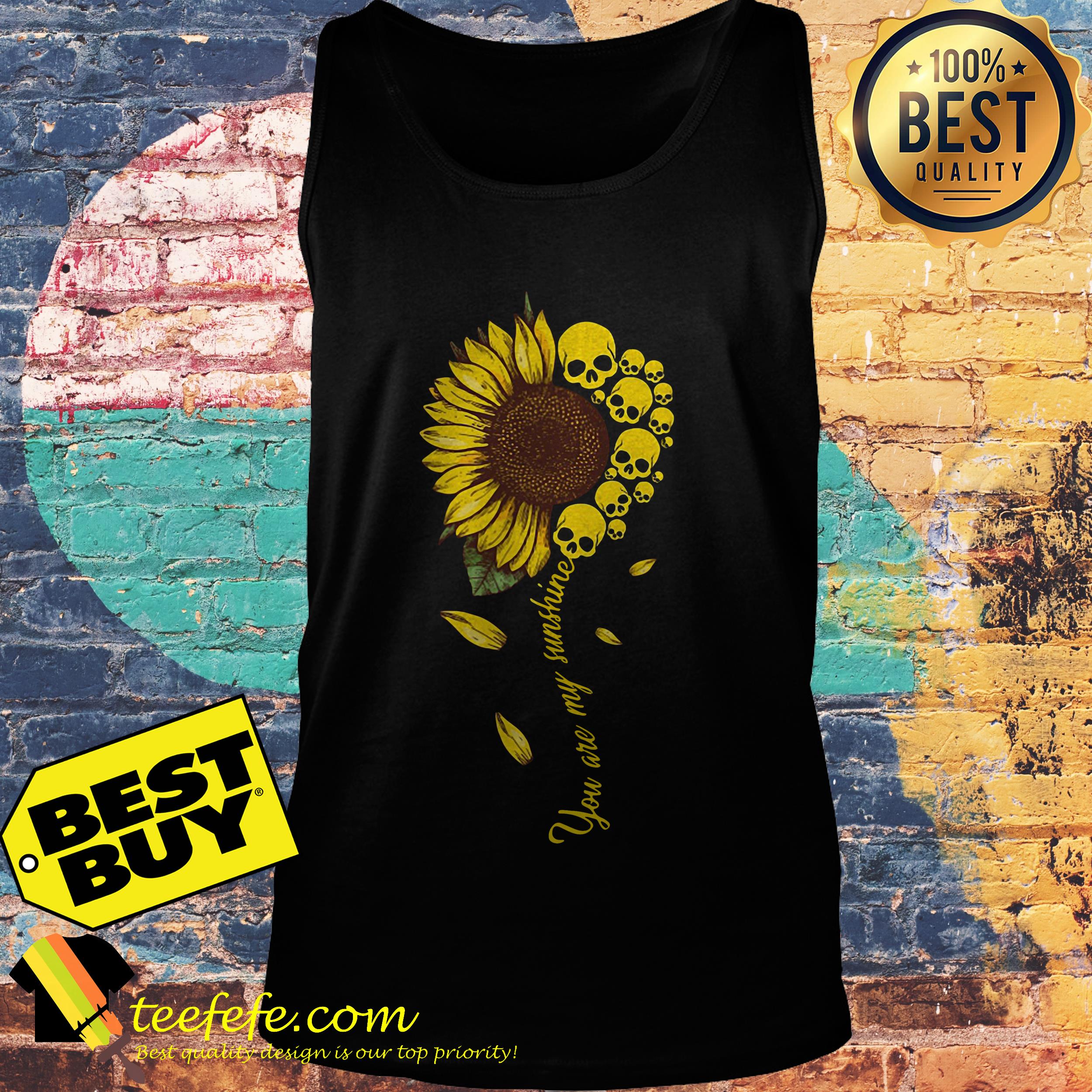 You are my sunshine sunflower skull tank top