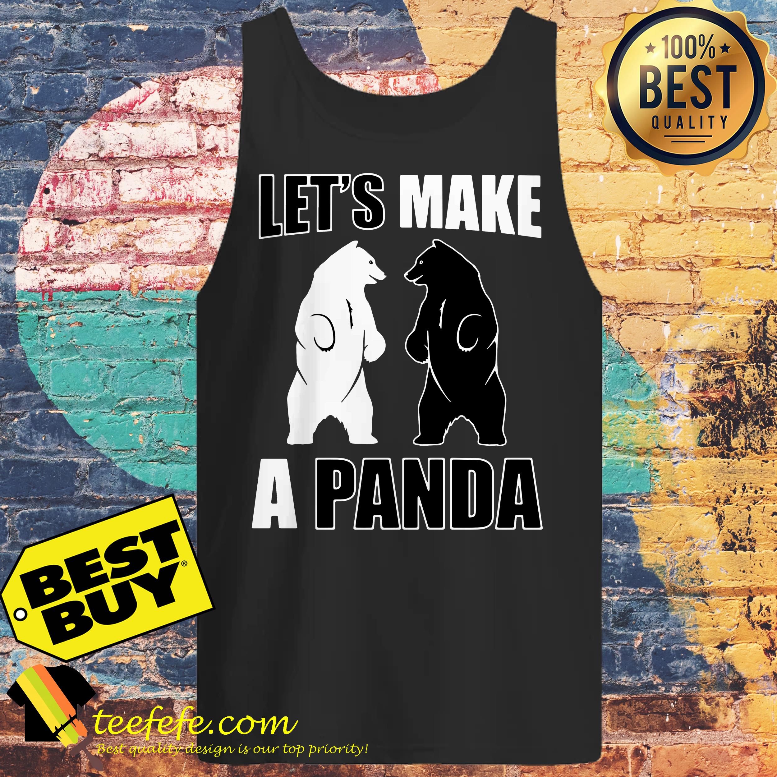 Bear let’s make a panda shirt Bear let’s make a panda tank top