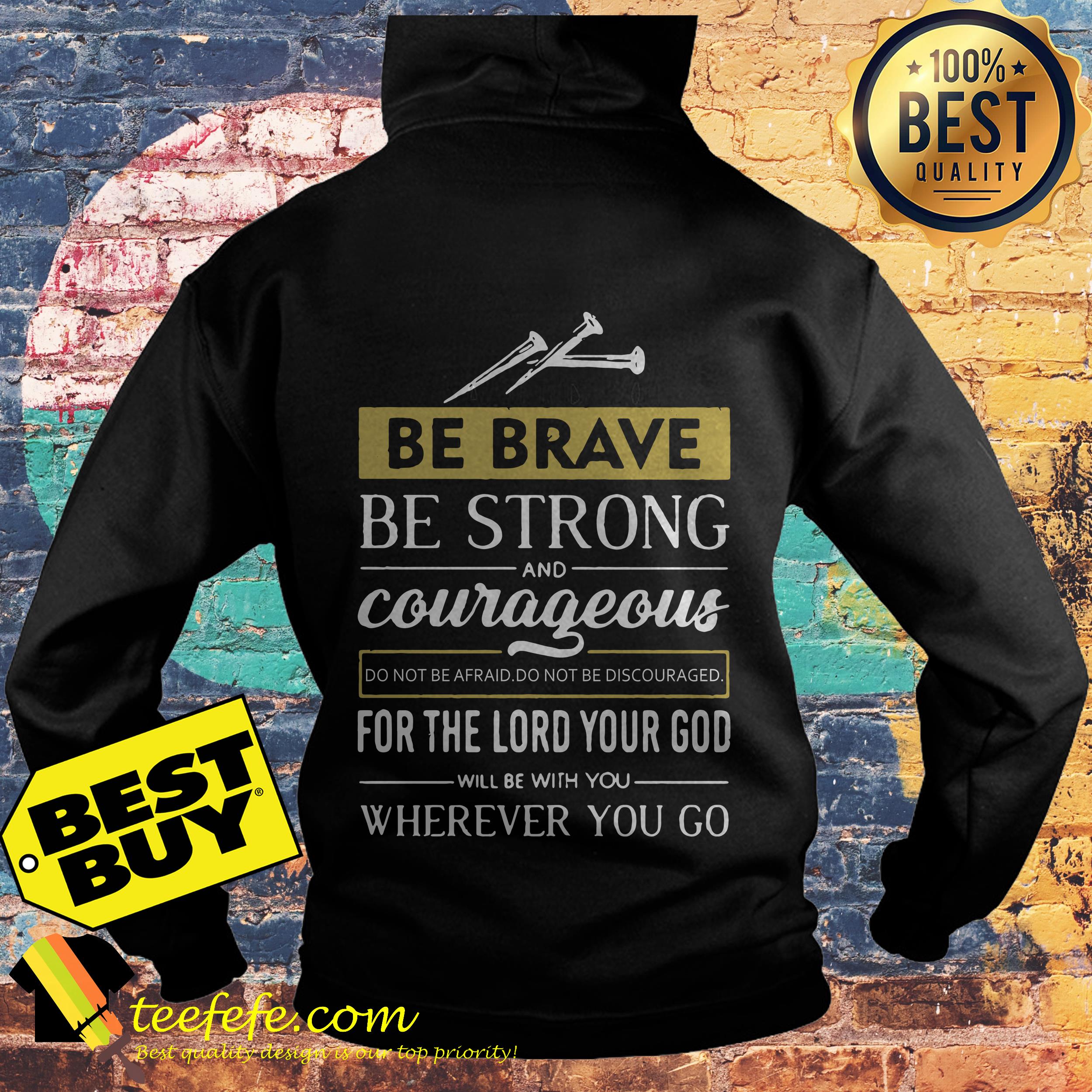 Be Brave be strong and Courageous for the lord your God hoodie