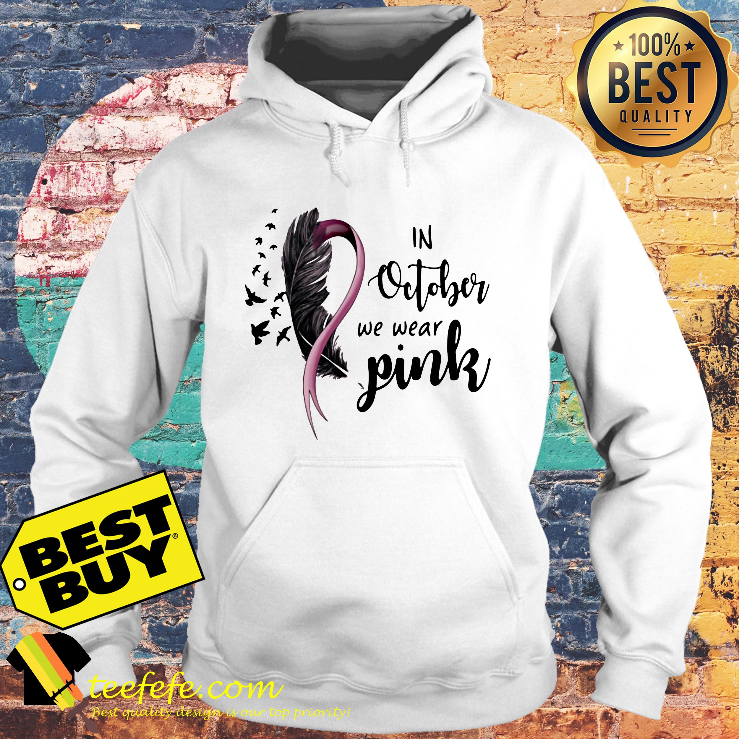 Breast cancer awareness in October we wear pink hoodie