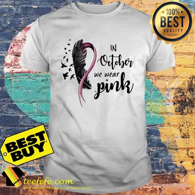 Breast cancer awareness in October we wear pink shirt