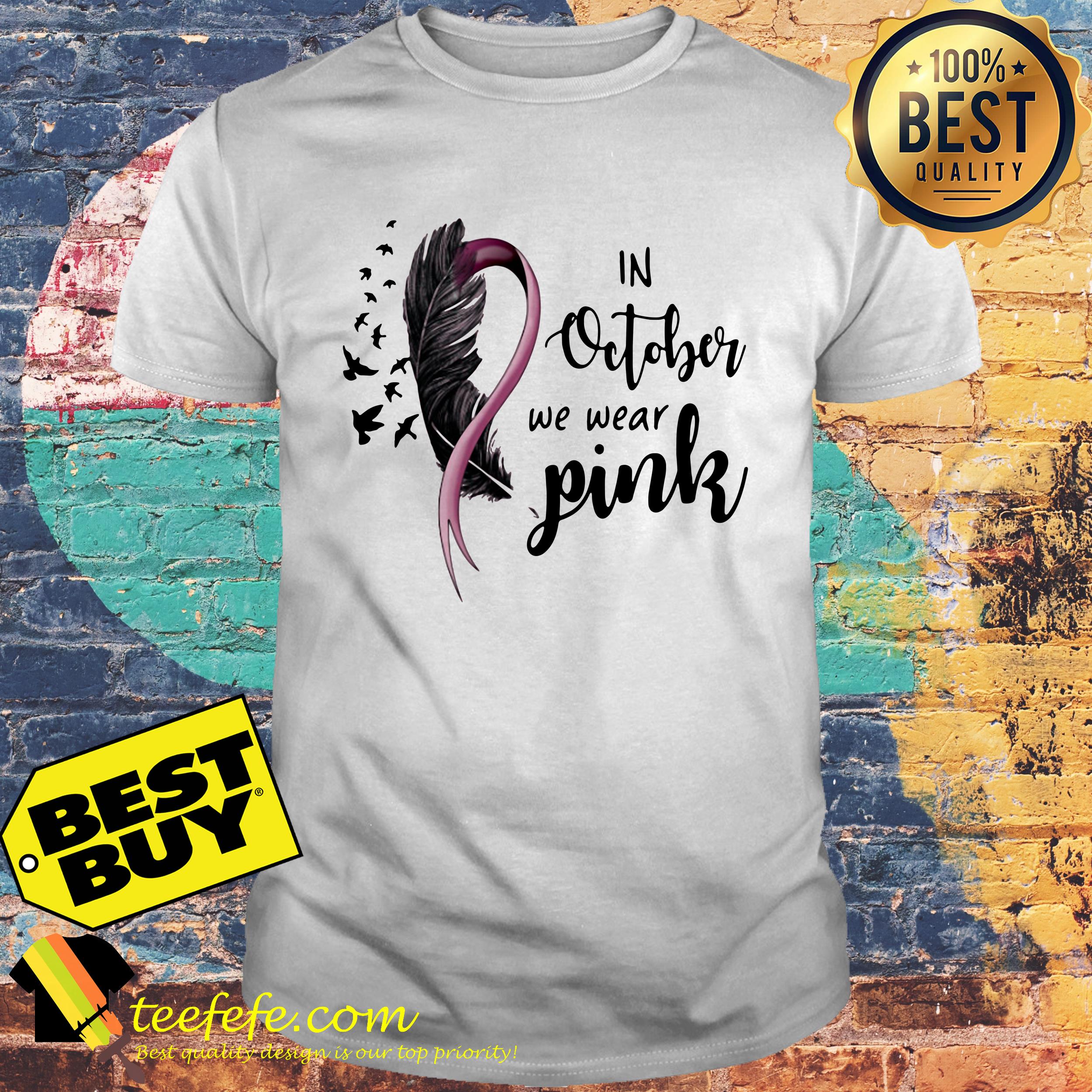 Breast cancer awareness in October we wear pink shirt Breast cancer awareness in October we wear pink shirt