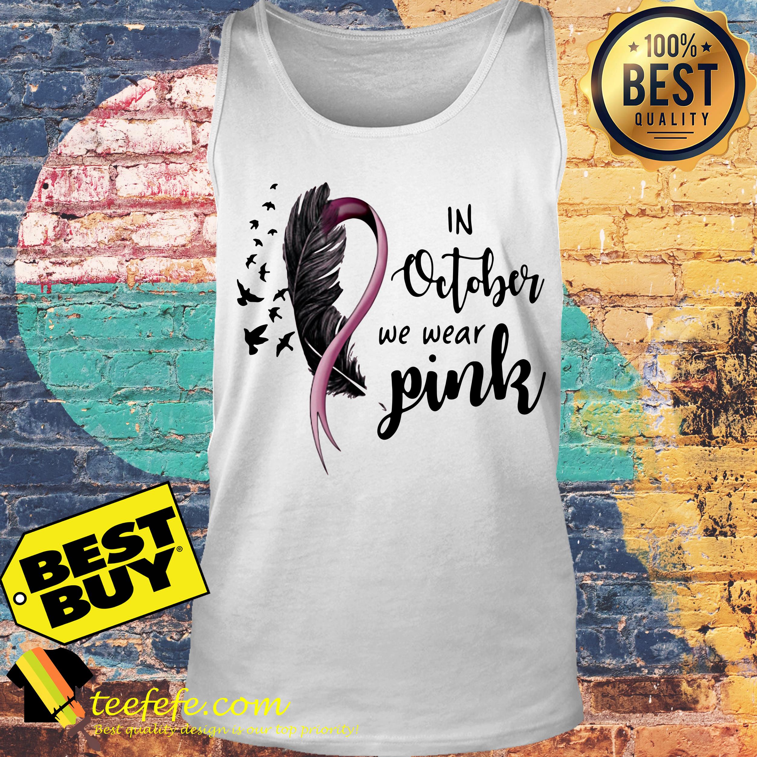 Breast cancer awareness in October we wear pink tank top