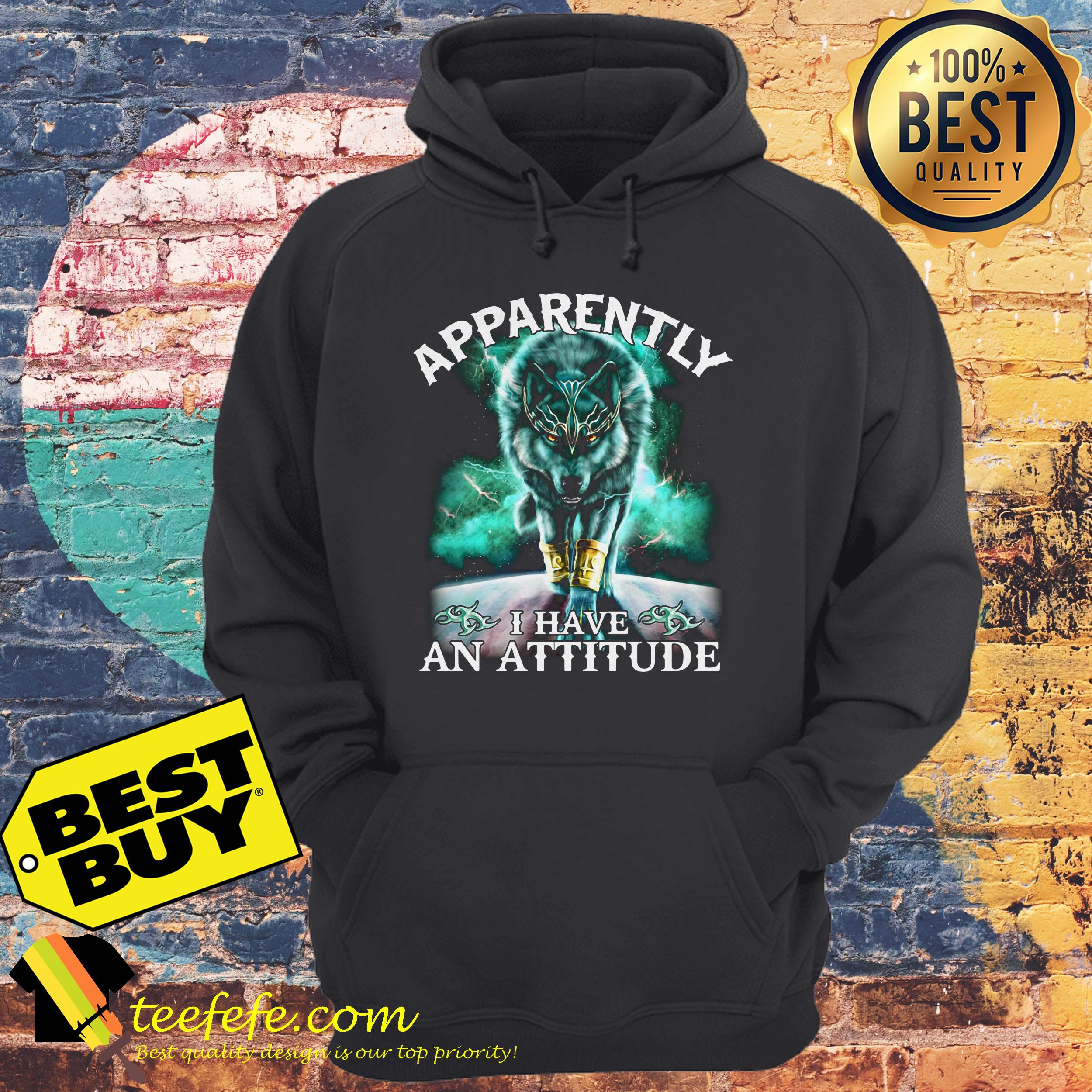 Dark Neon Thunderwolf Apparently I have an attitude hoodie