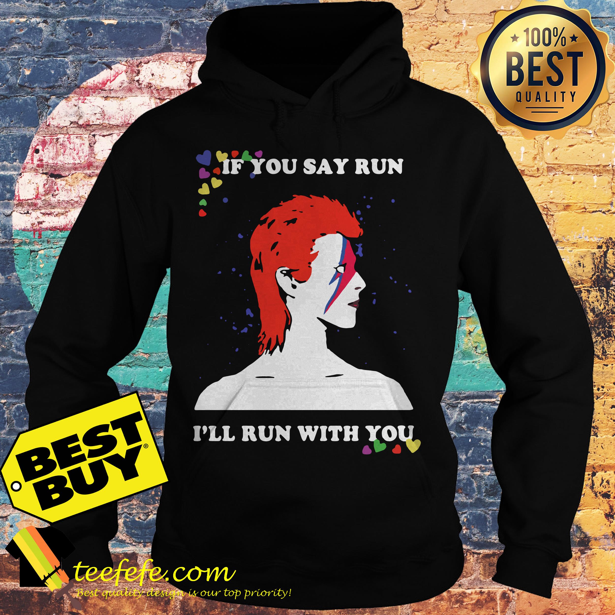 David Bowie If you say run I'll run with you hoodie