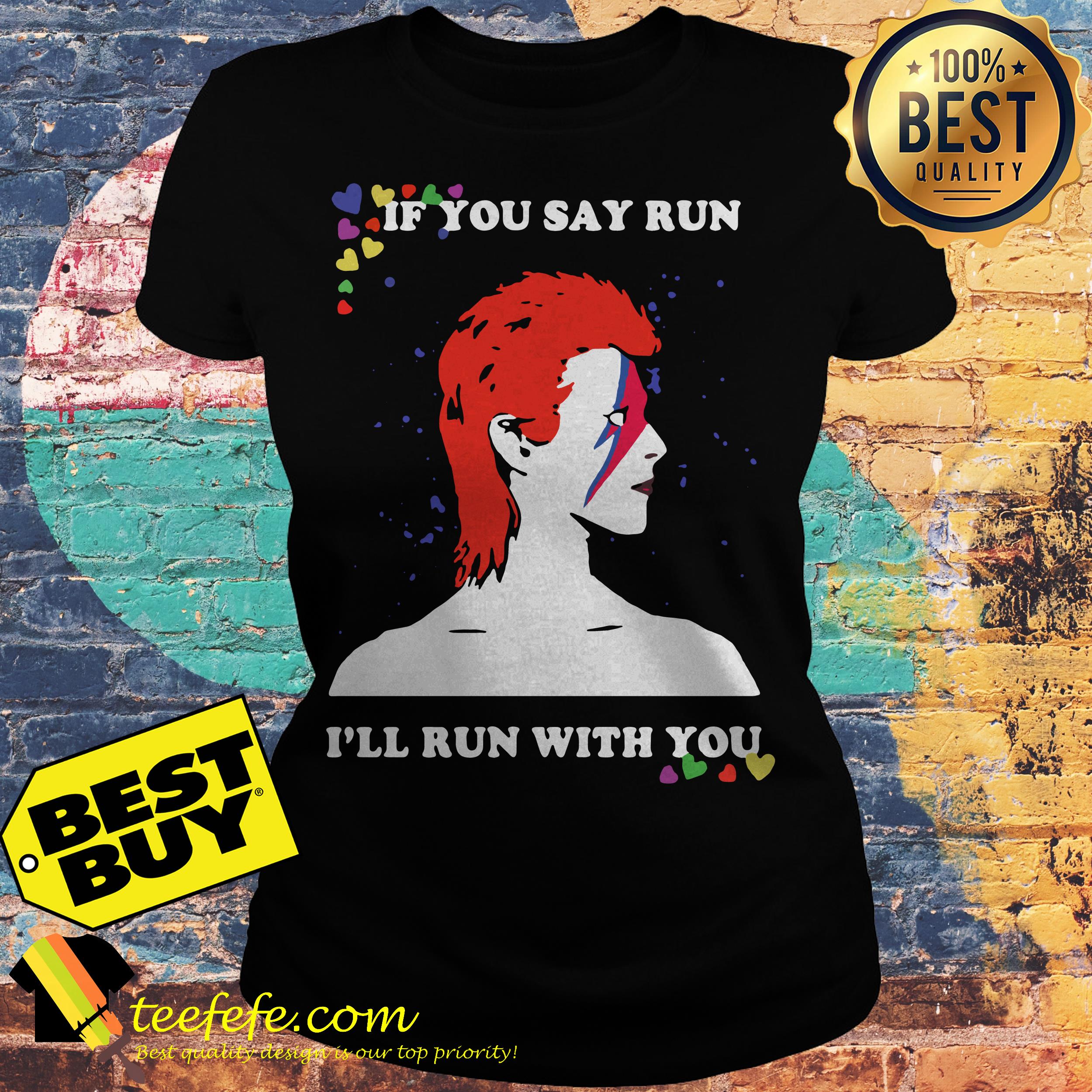 David Bowie If you say run I'll run with you ladies tee