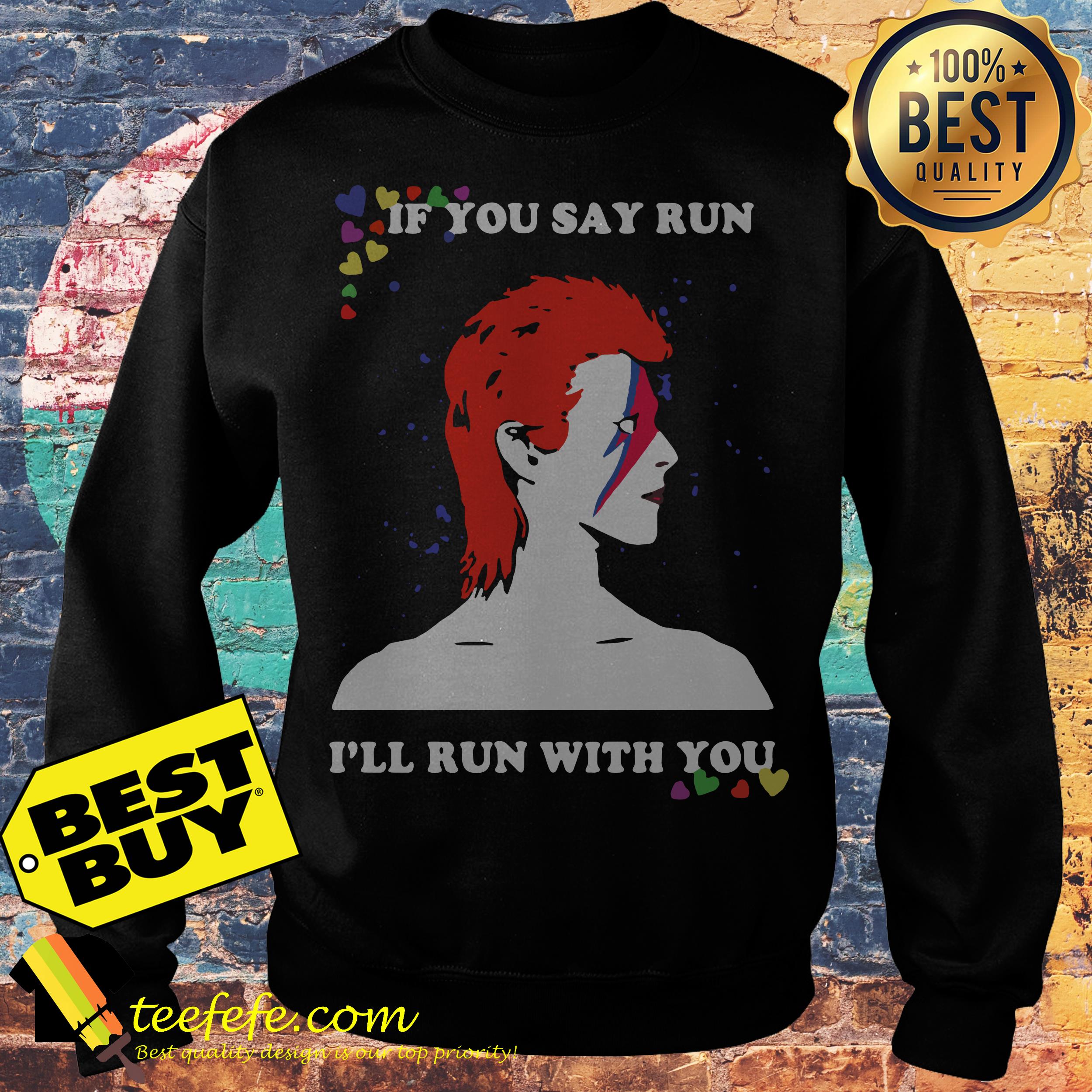 David Bowie If you say run I'll run with you sweatshirt