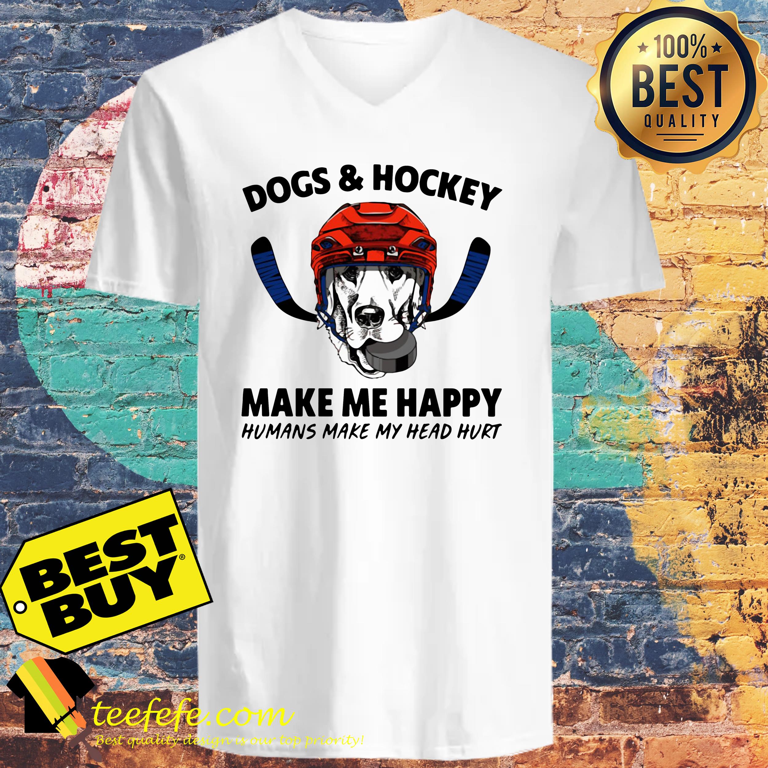 Dogs and hockey make me happy humans make my head hurt shirt Dogs and hockey make me happy humans make my head hurt ladies tee