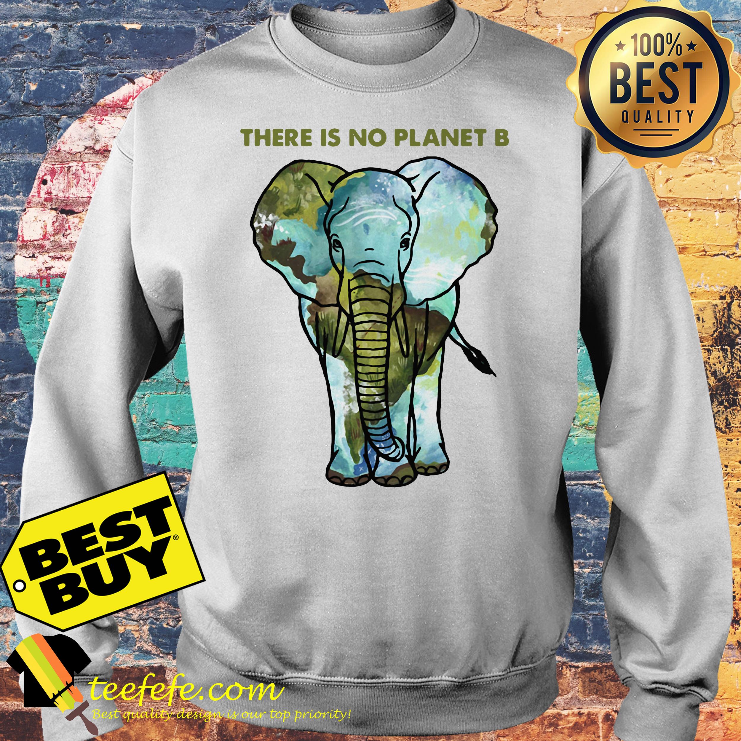 Elephant there is no planet B sweatshirt