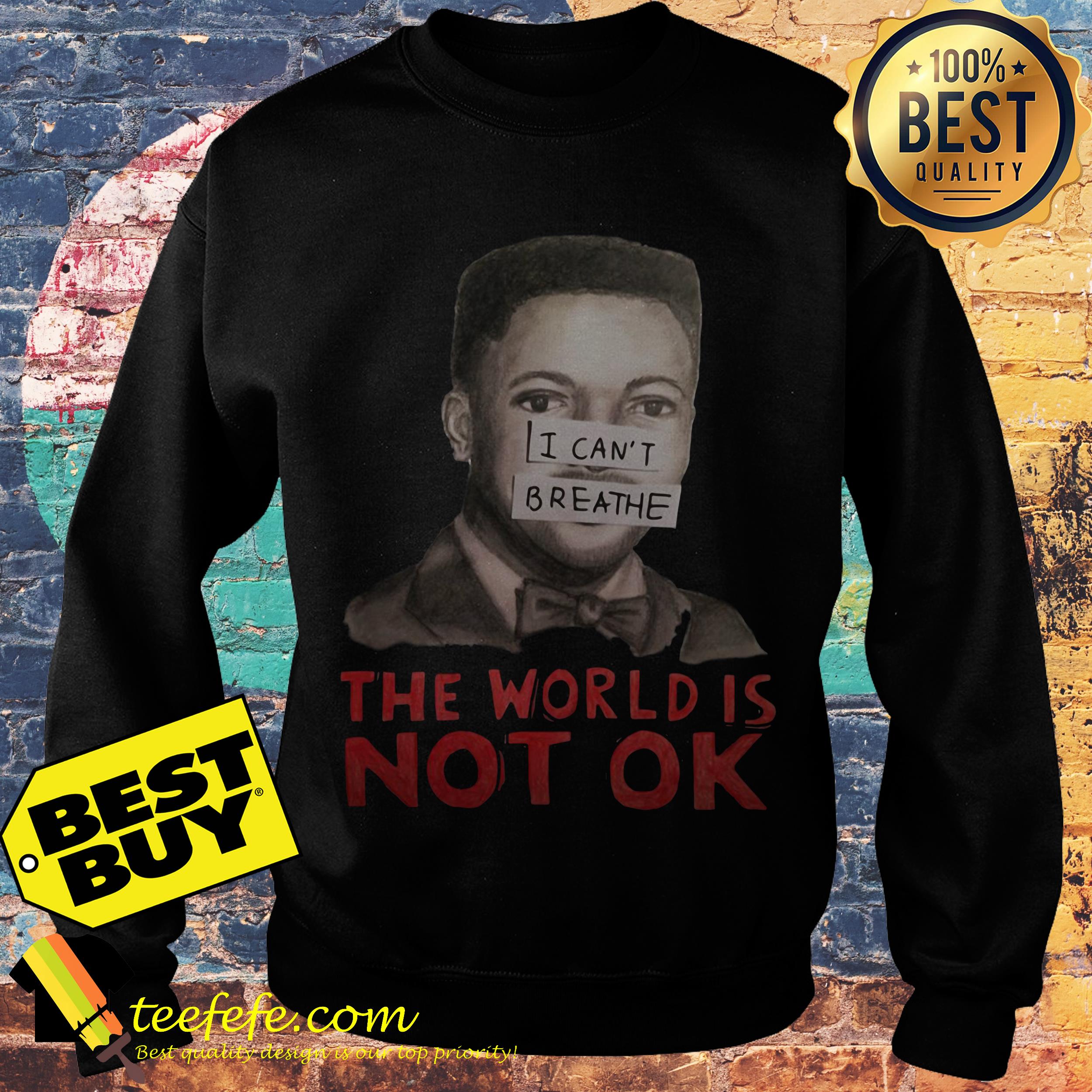 Eric Garner I can't Breathe The World is Not Ok sweatshirt