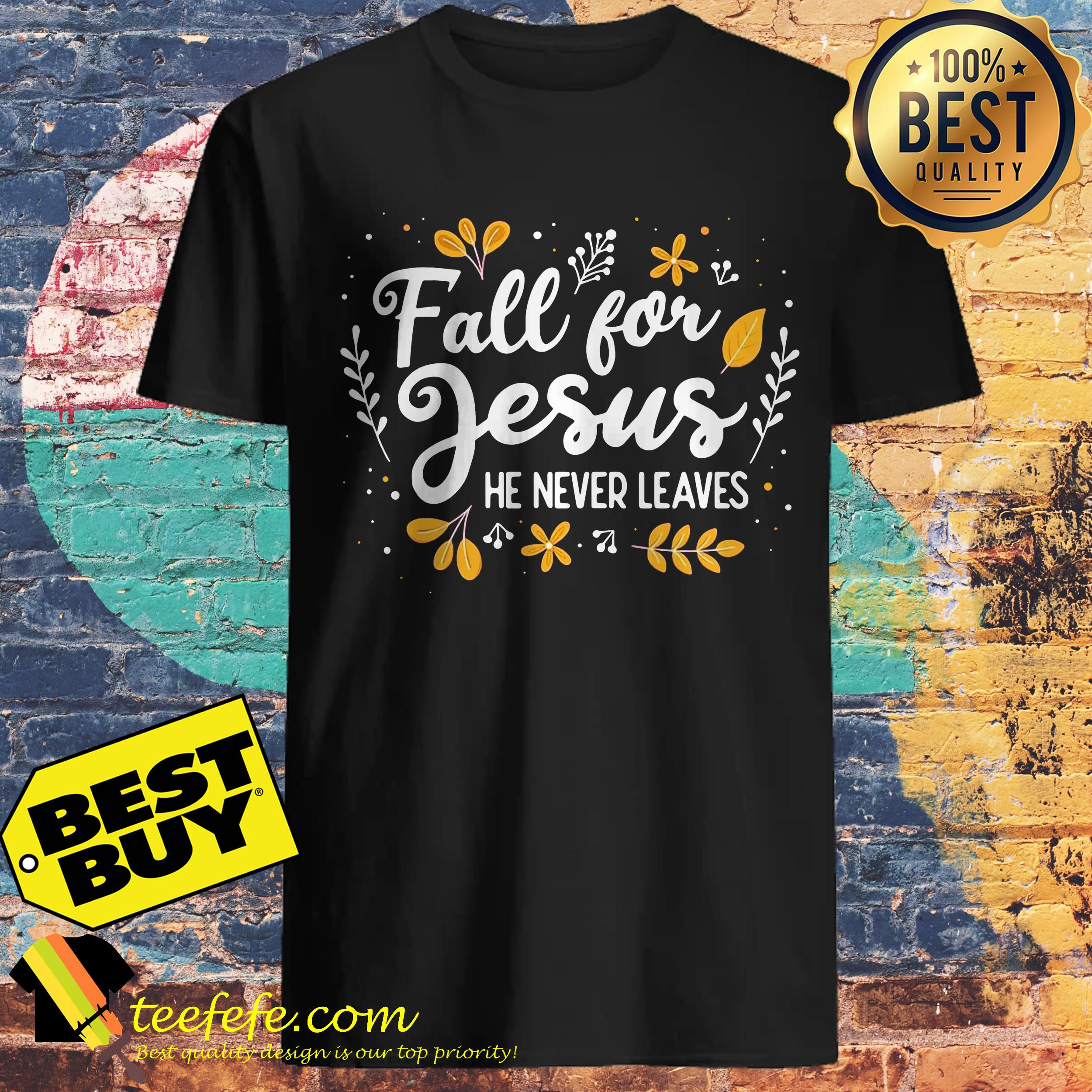 Fall for Jesus he never leaves flower sweatshirt
