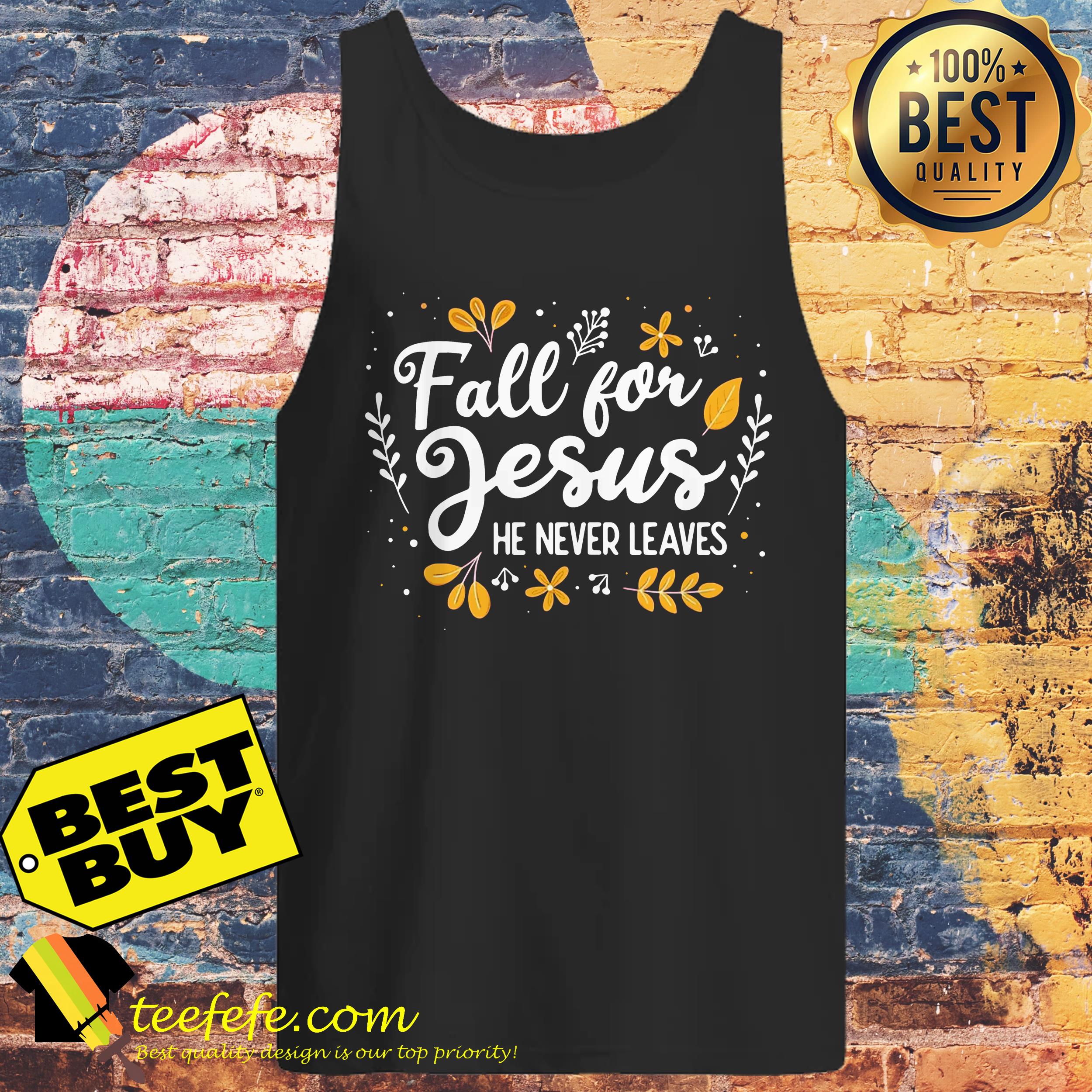 Fall for Jesus he never leaves flower tank top