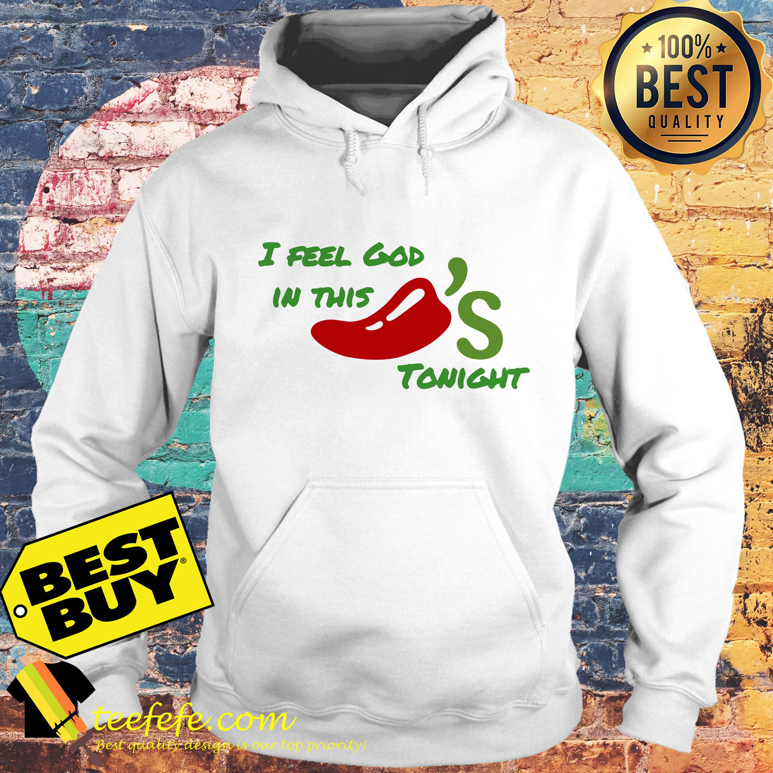 I feel God in this chili’s tonight hoodie