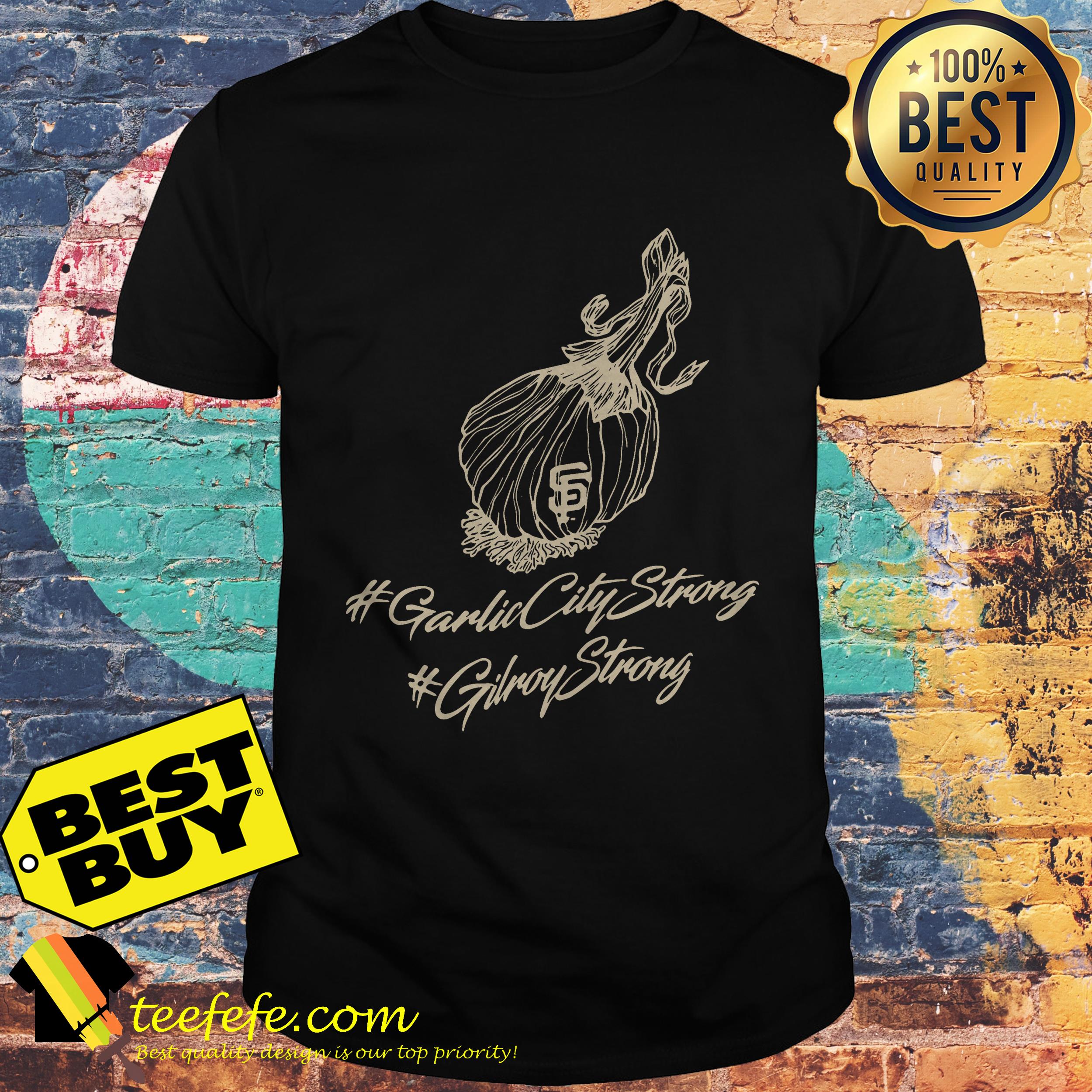 GilroyStrong Created to Raise Money for Victims shirt