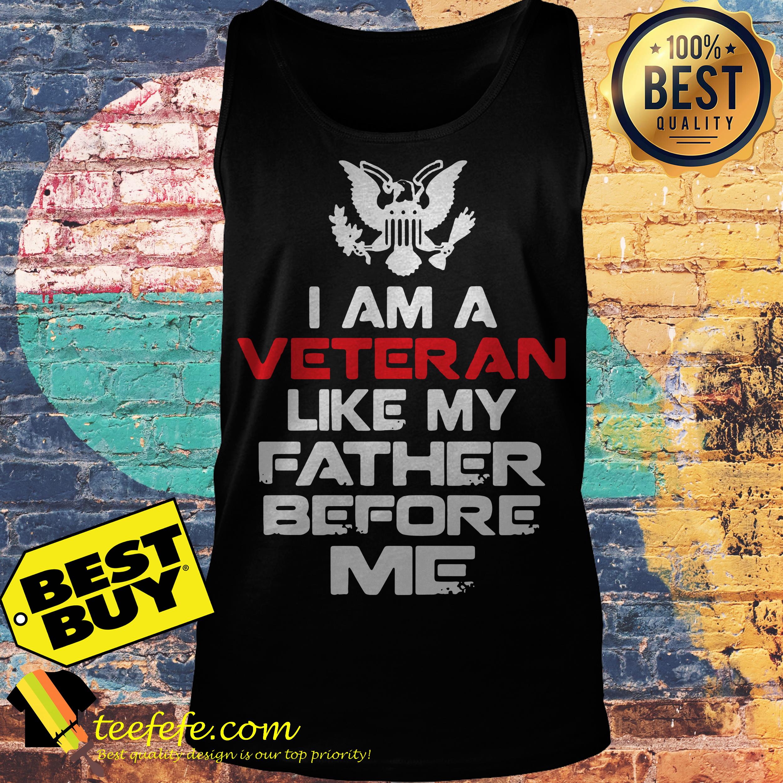 I am a Veteran like my father before me tank top