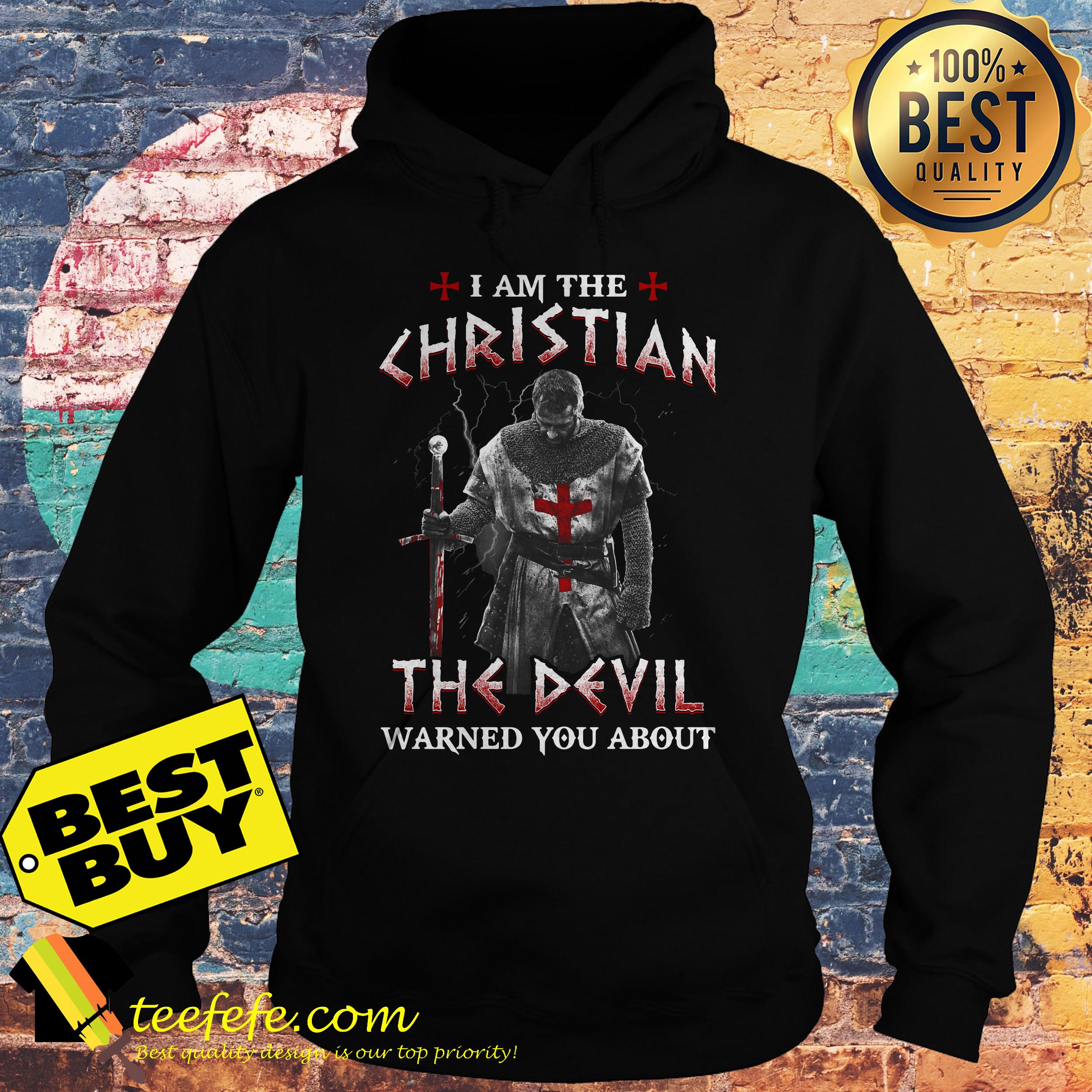I’m the Christian the Devil warned you about hoodie
