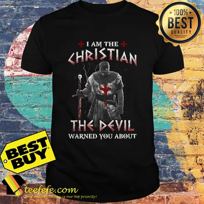 I’m the Christian the Devil warned you about shirt