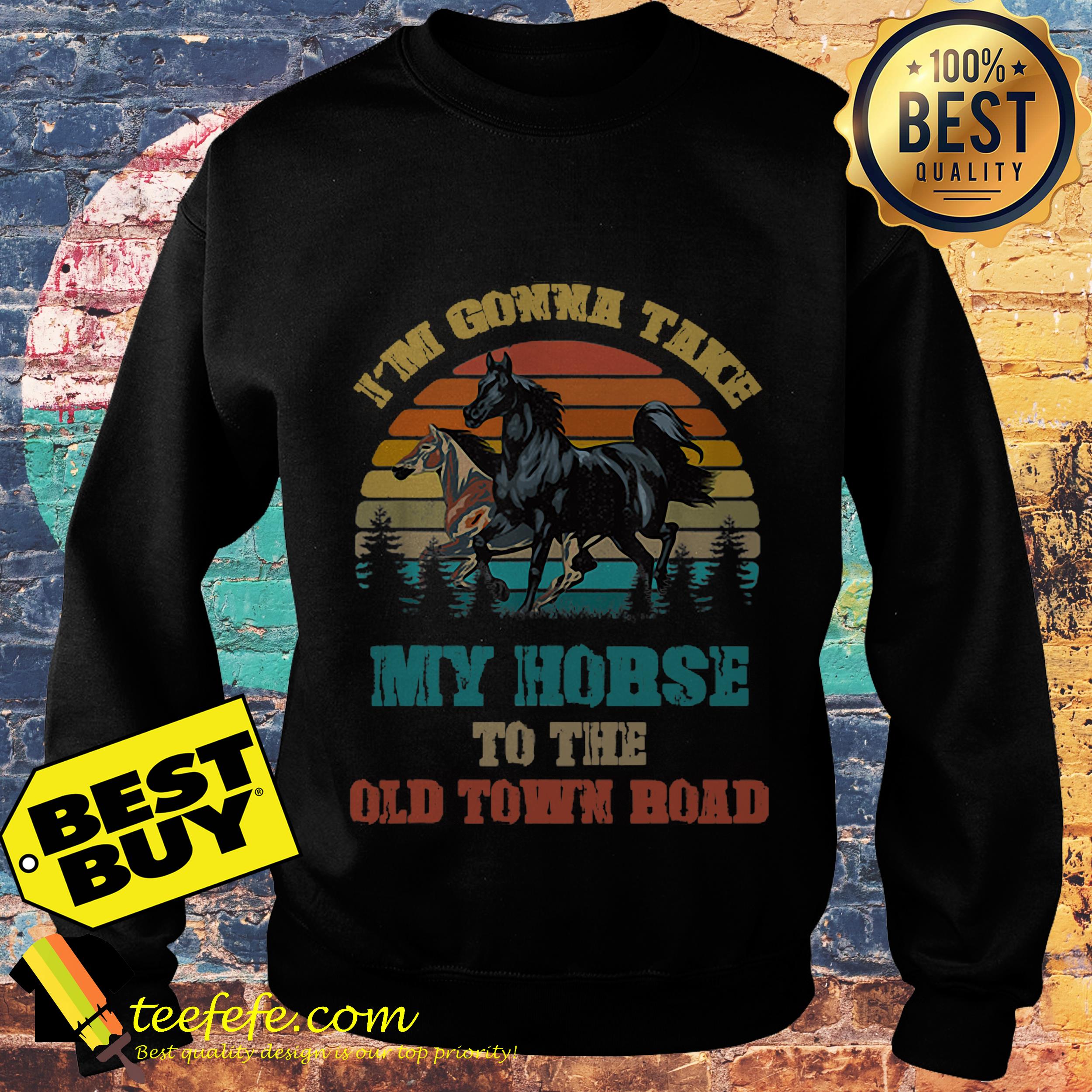 I'm gonna take my horse to the old town road vintage sweatshirt