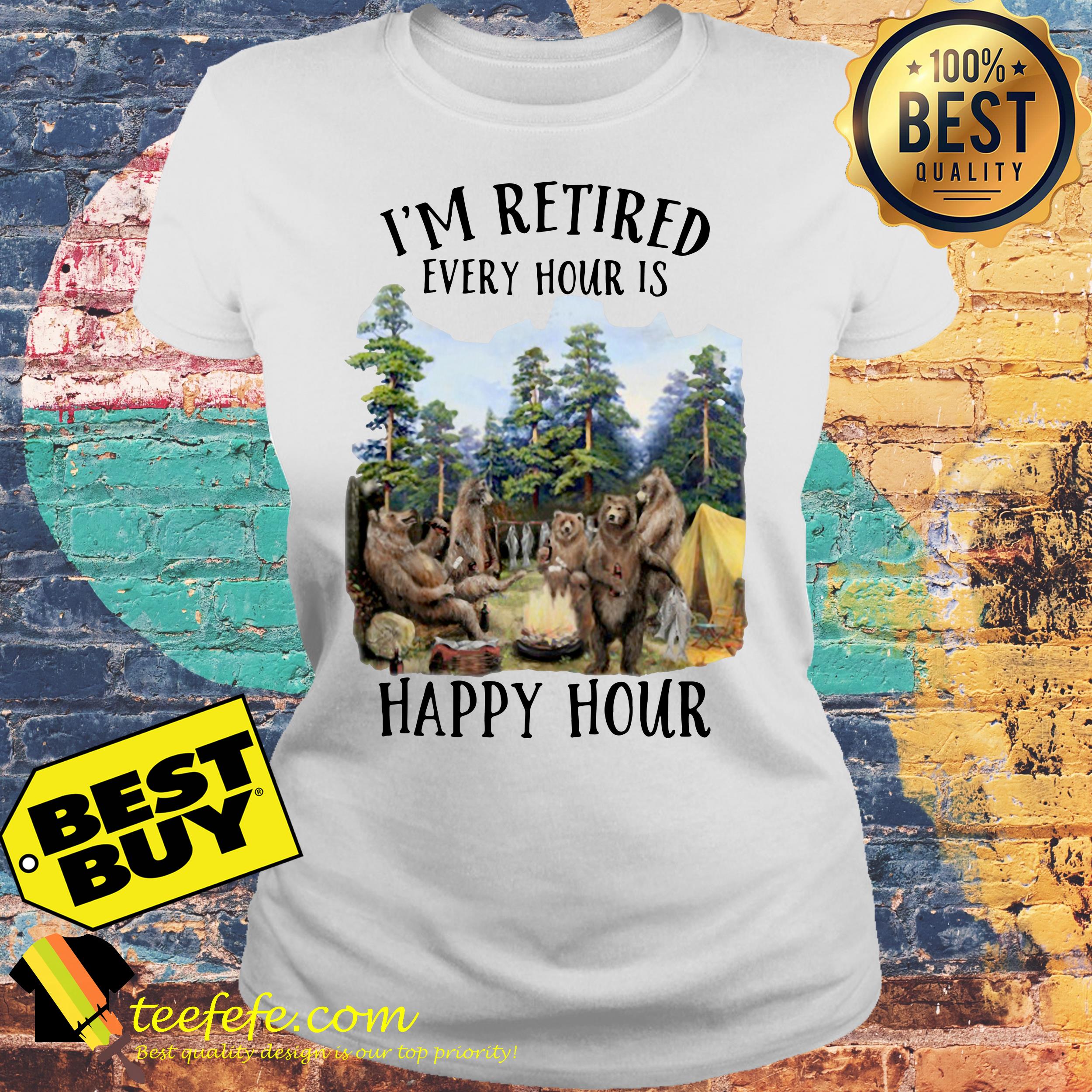 I’m Retired Every Hour Is Happy Hour Camping Bear ladies tee