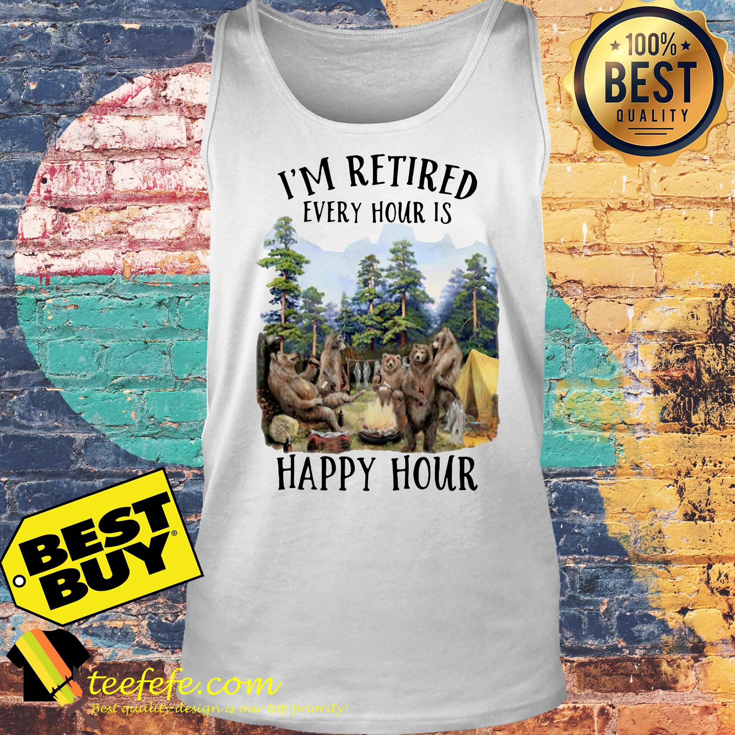 I’m Retired Every Hour Is Happy Hour Camping Bear tank top