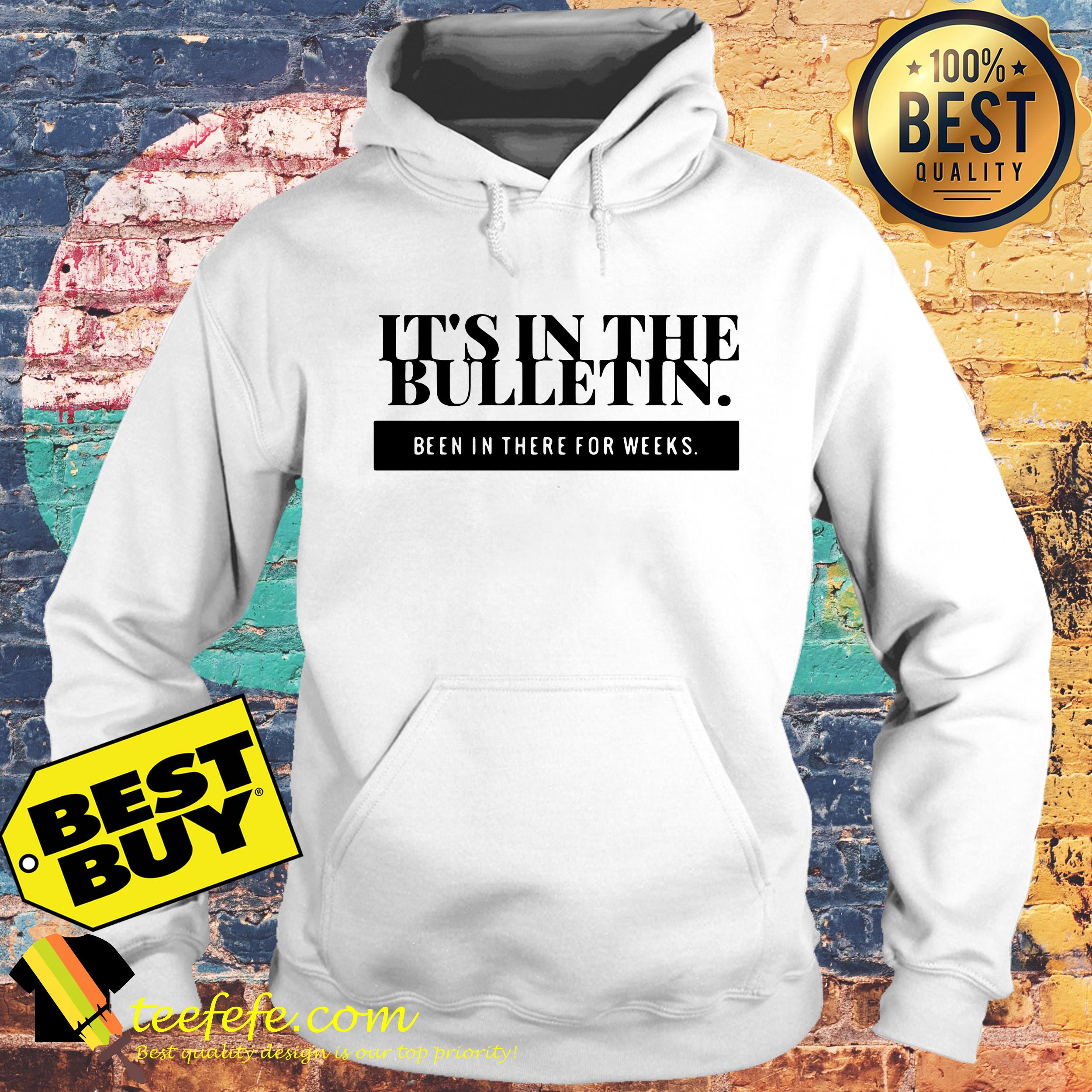 It's in the Bulletin Been in there for weeks hoodie