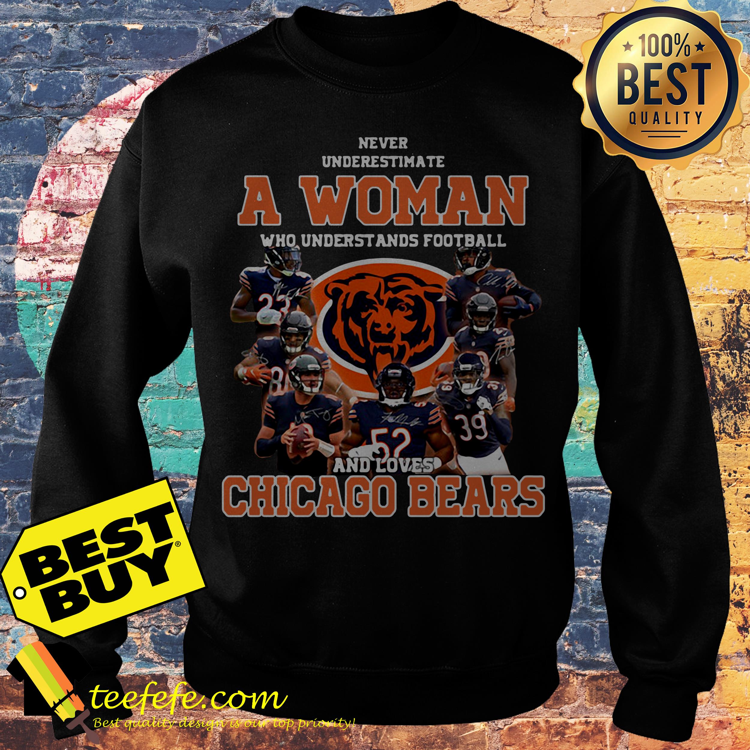 Never underestimate a woman who understands football loves Chicago Bears sweatshirt