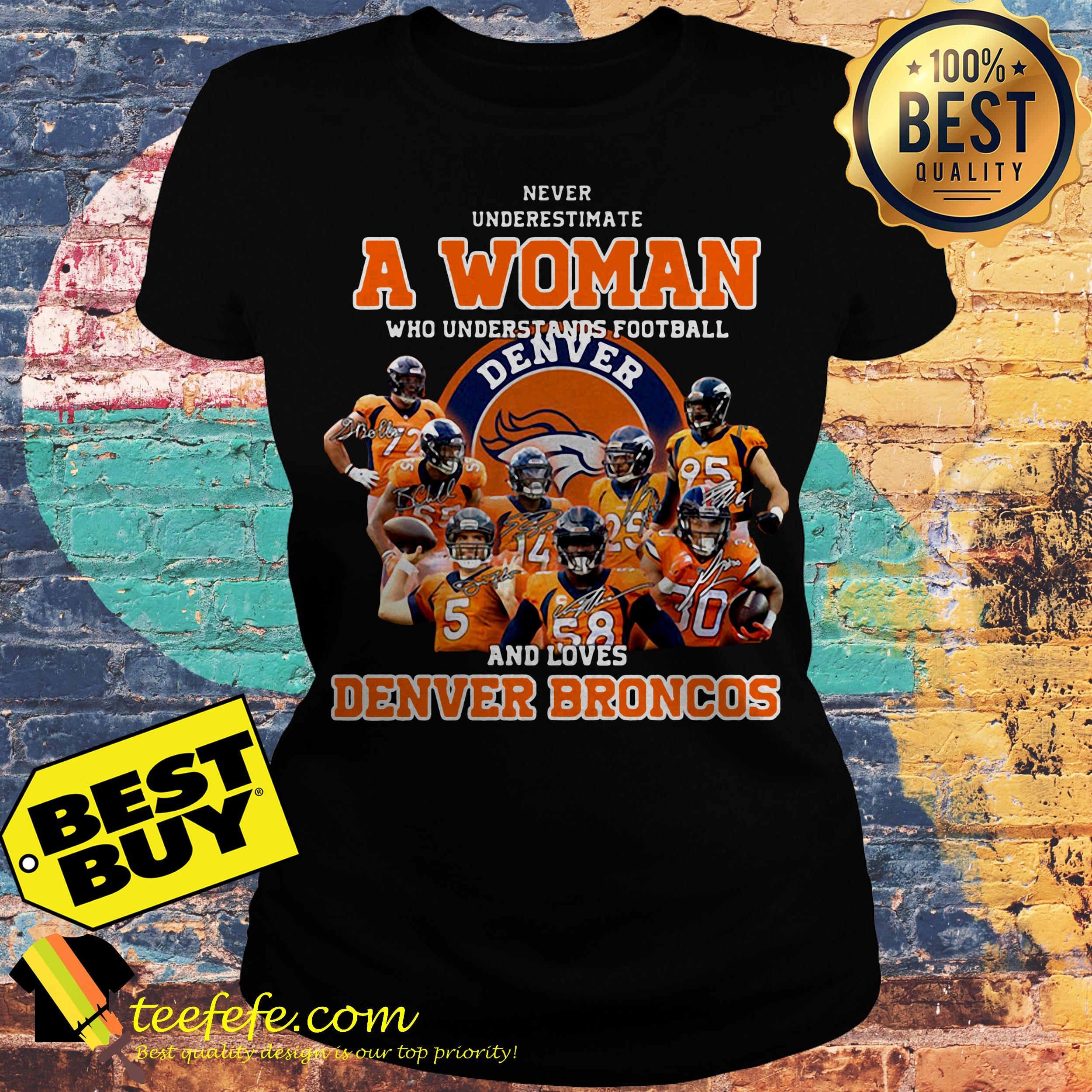 Never underestimate a woman who understands football and Denver Broncos ladies tee