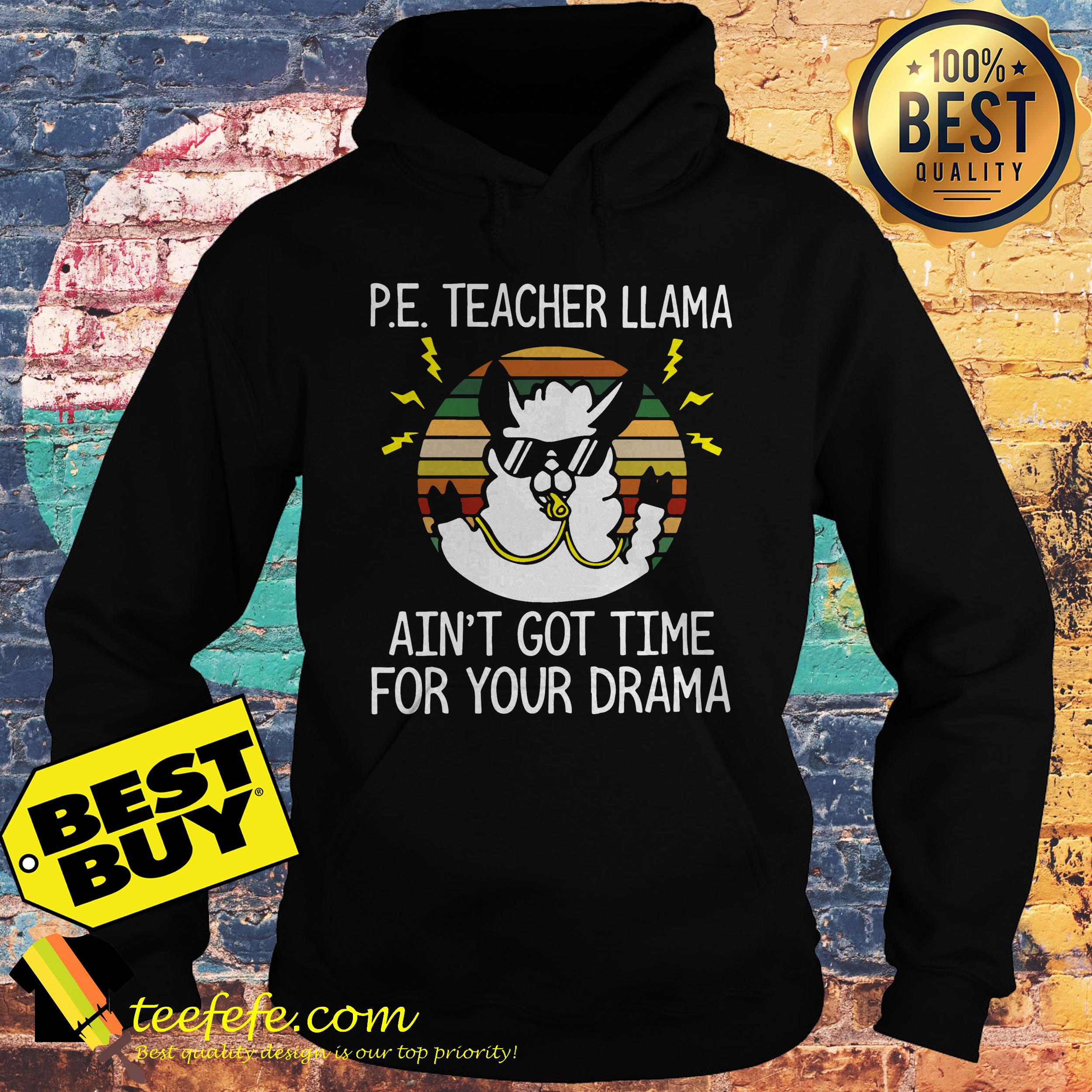 PE Teacher Llama ain't got time for your drama vintage hoodie