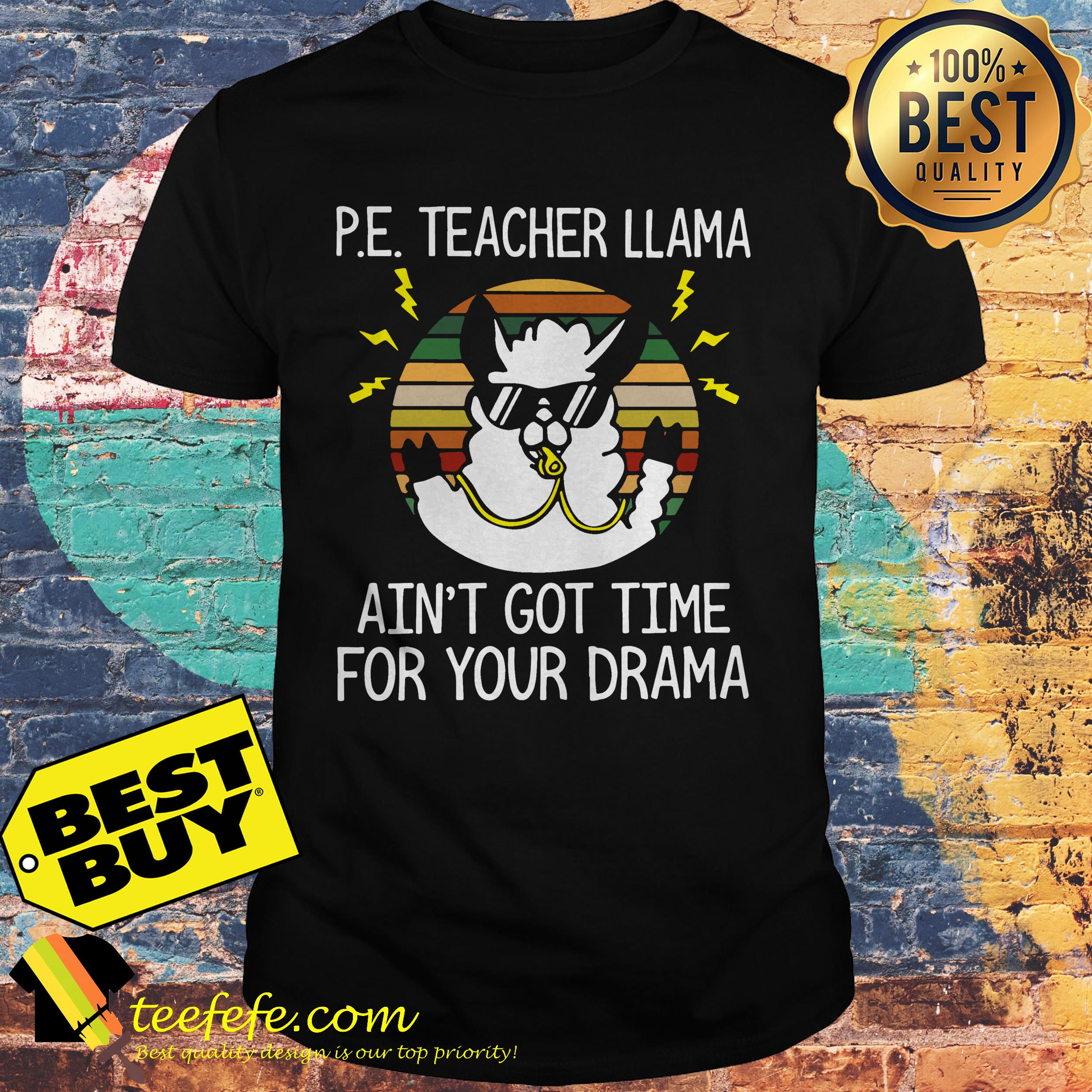 PE Teacher Llama ain't got time for your drama vintage shirt