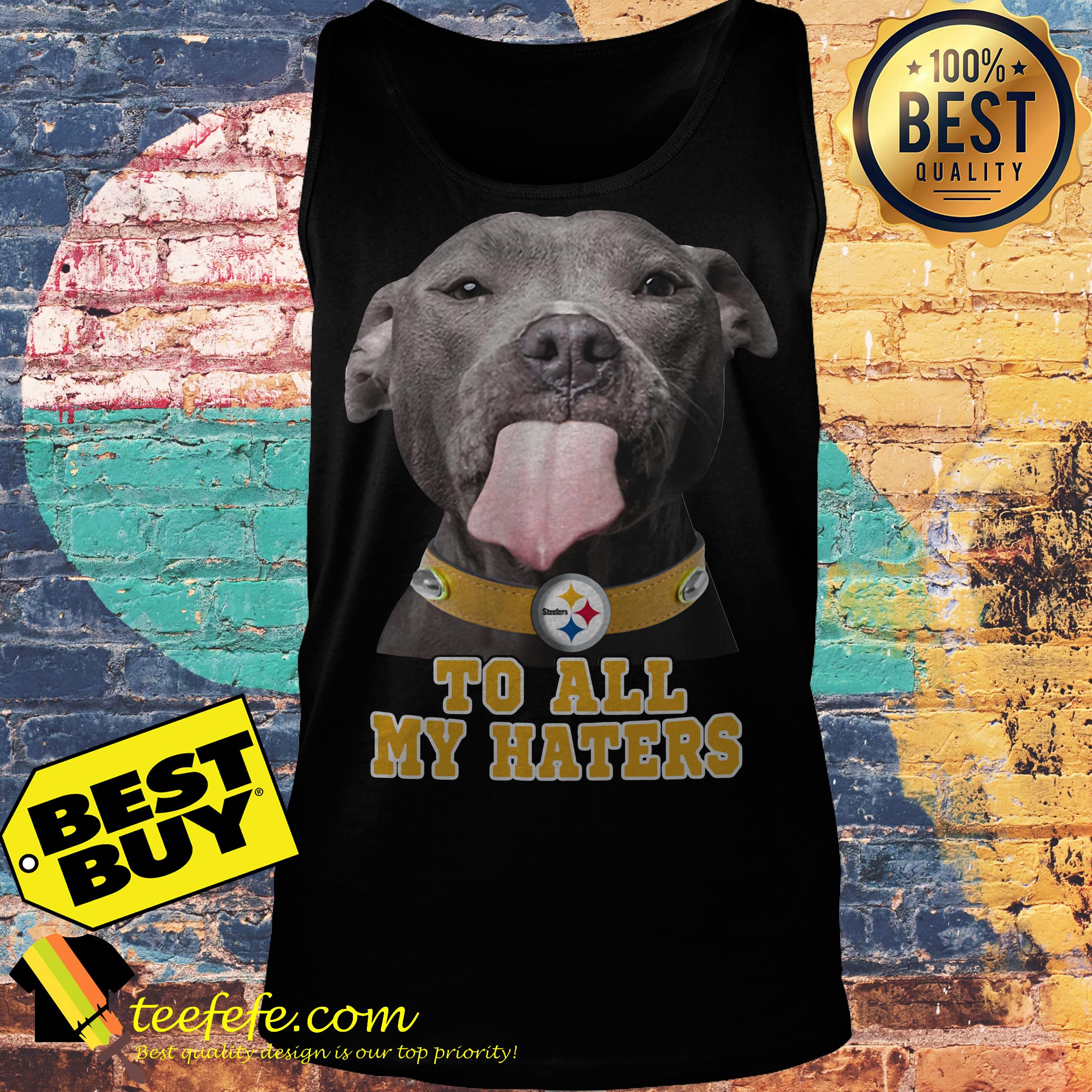 Pitbull Steelers to all my haters tank top