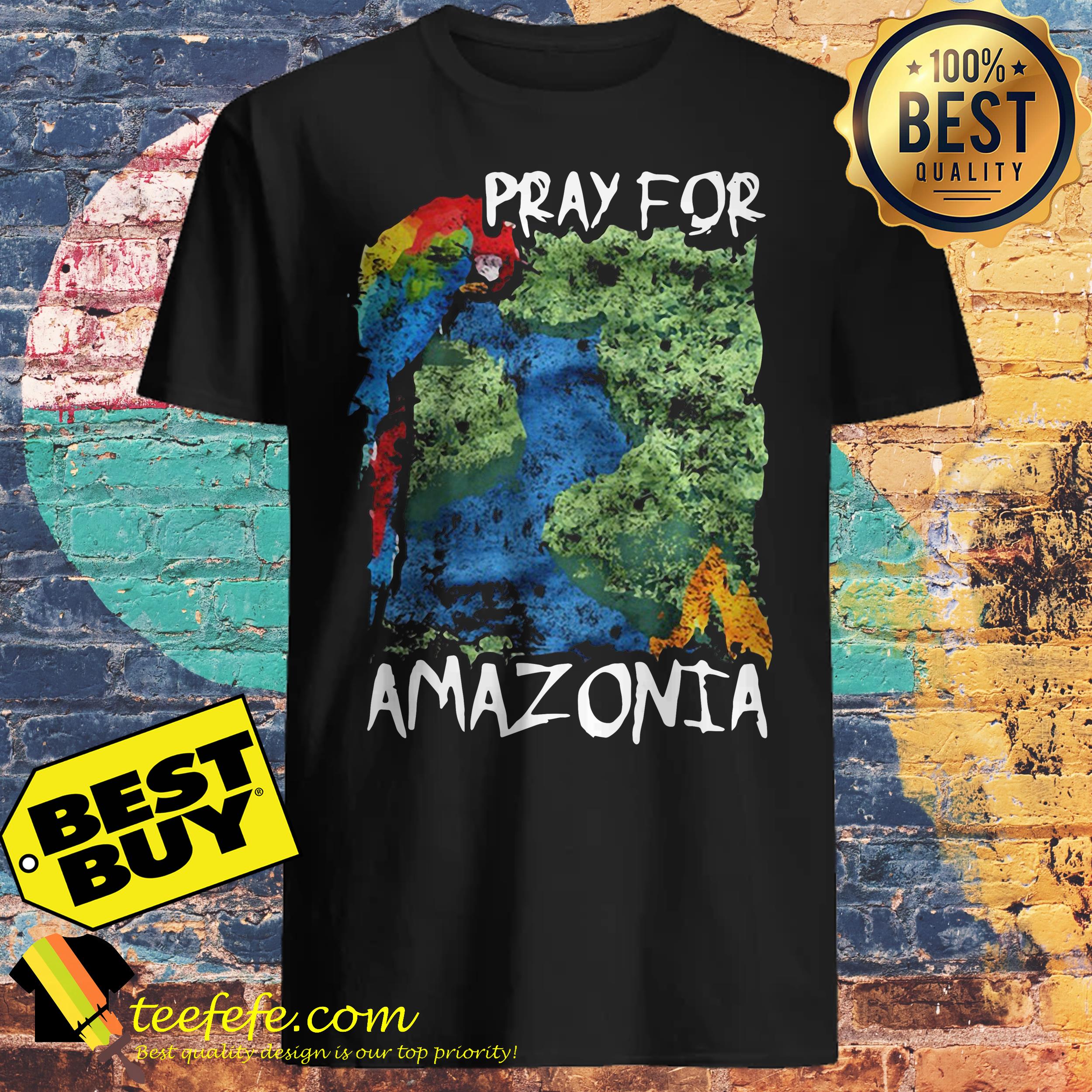 Pray for Amazonia Rainforest shirt