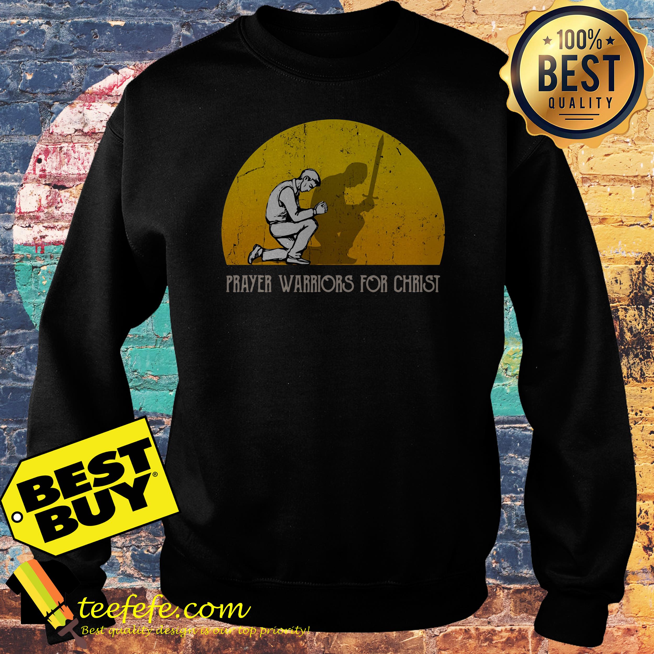 Prayer Warriors for Christ shirt Prayer Warriors for Christ sweatshirt