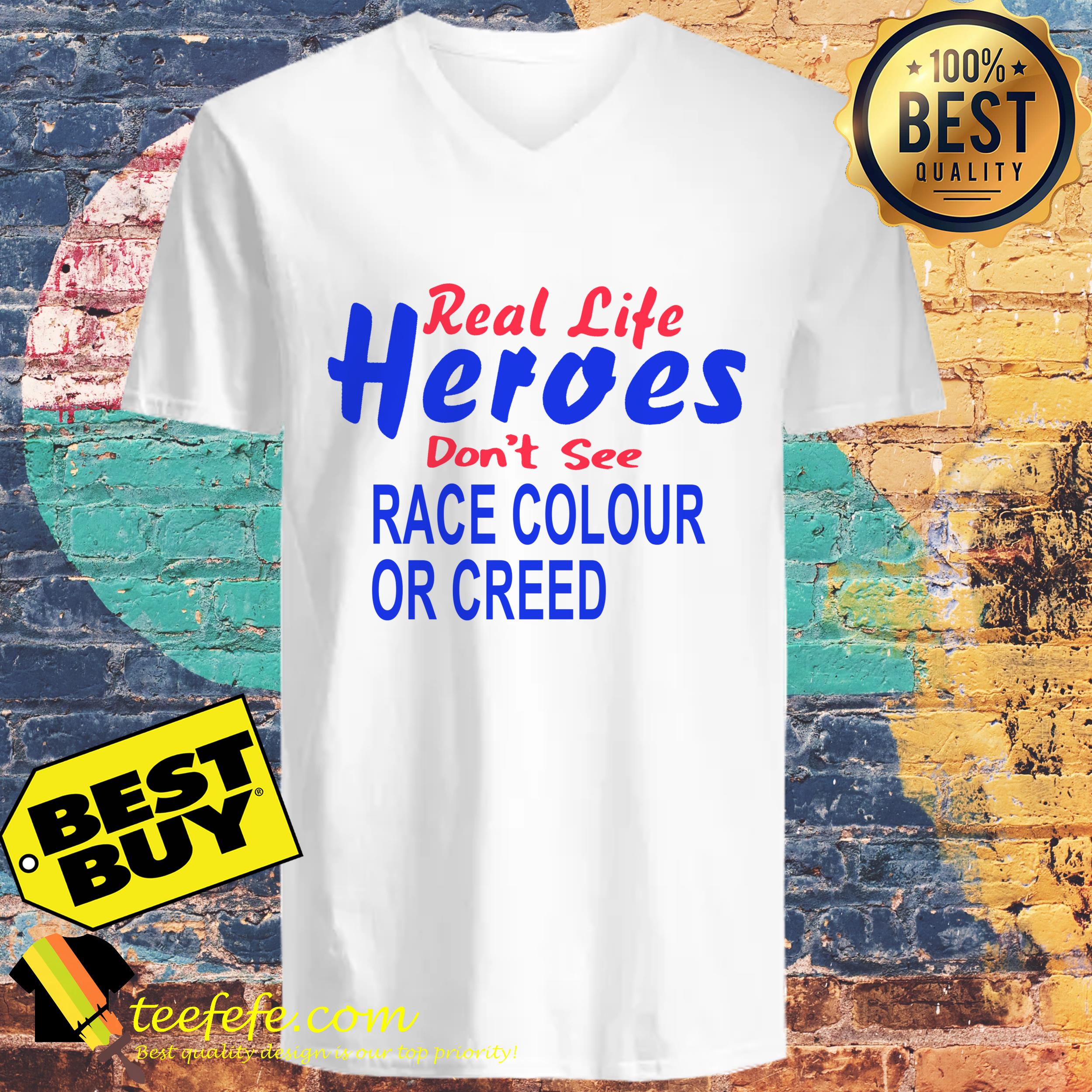 Real life Heroes don't see race colour or creed sweatshirt