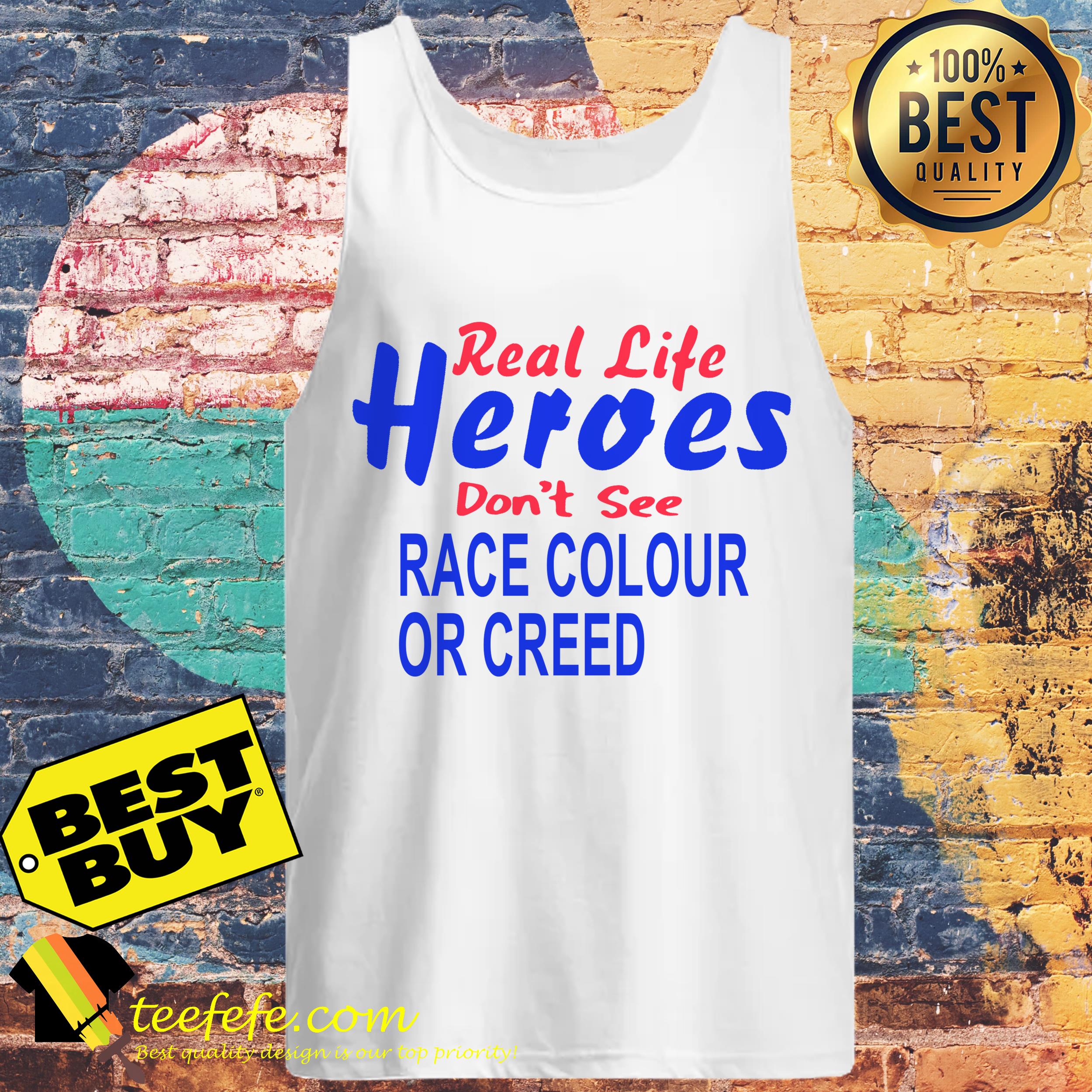 Real life Heroes don't see race colour or creed tank top