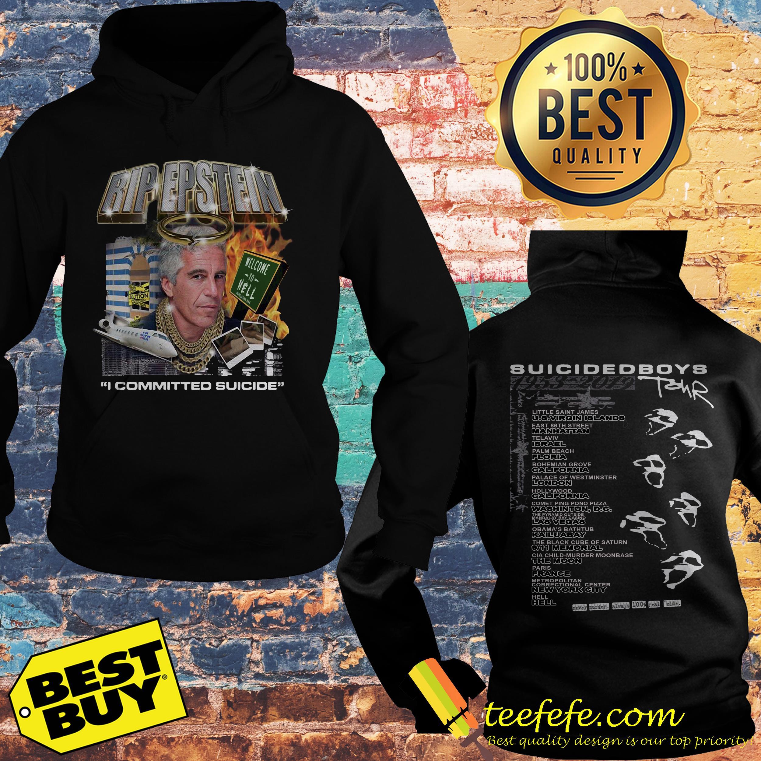 Rip Jeffrey Epstein I committed suicide Suicideboys tour hoodie