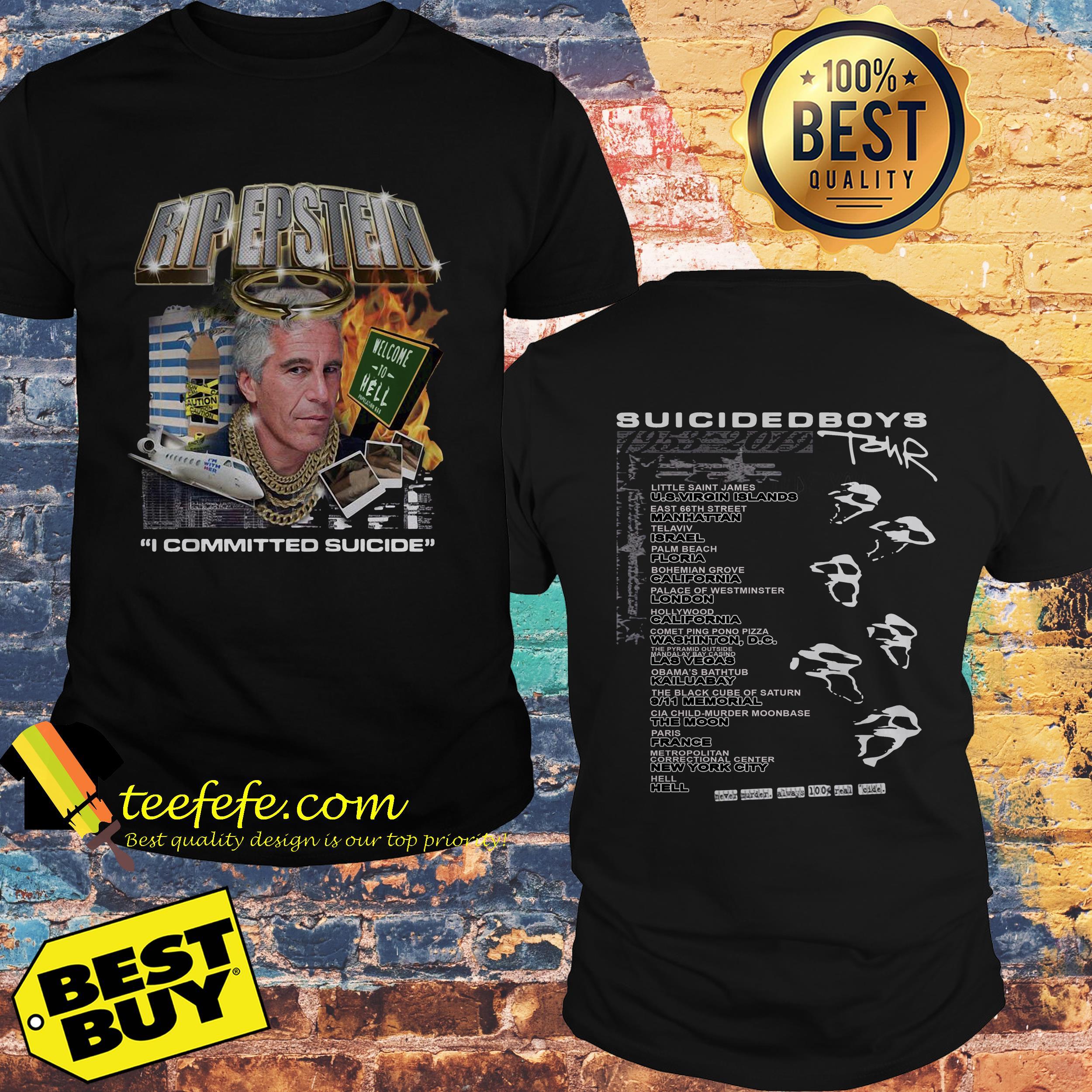 Rip Jeffrey Epstein I committed suicide Suicideboys tour shirt