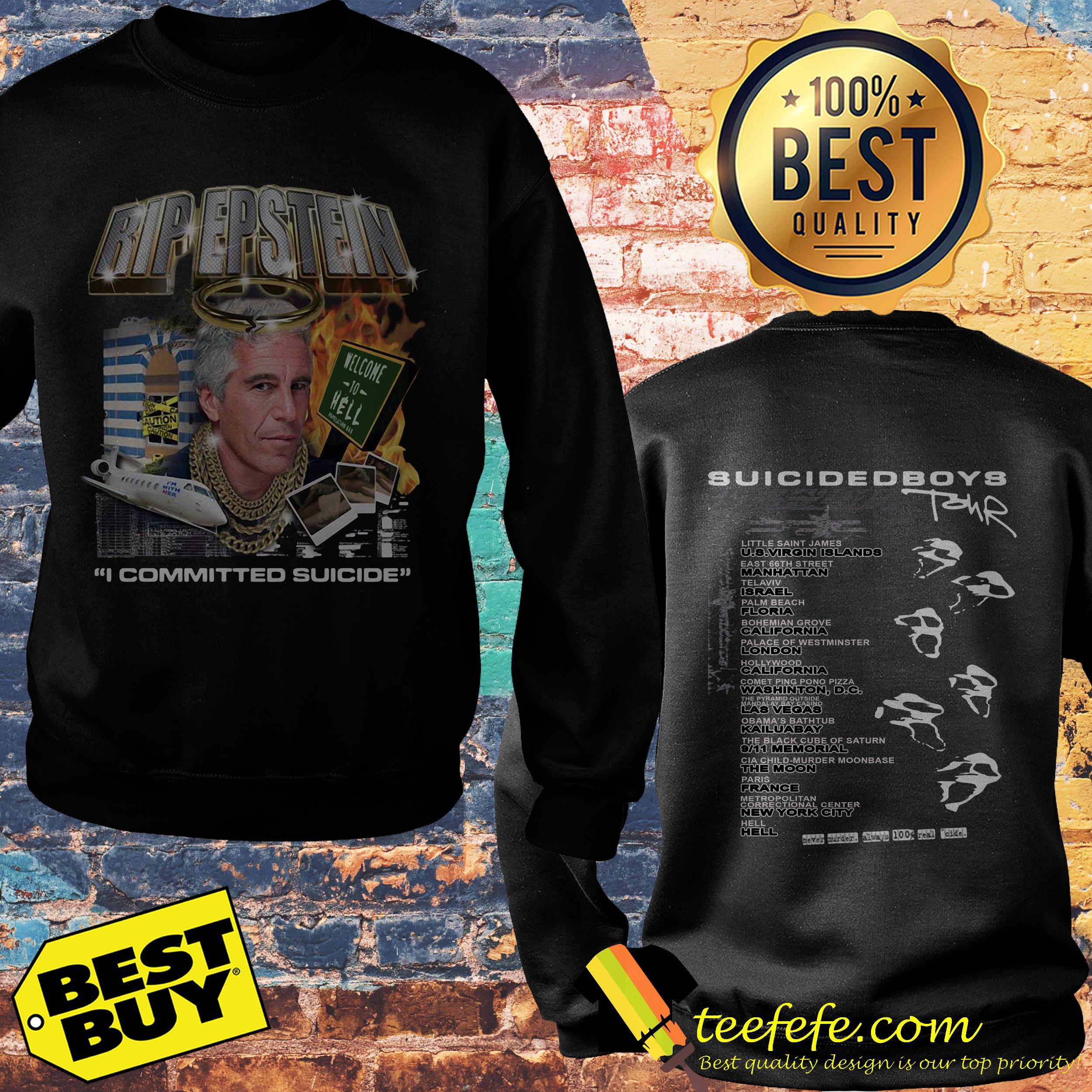 Rip Jeffrey Epstein I committed suicide Suicideboys tour sweatshirt