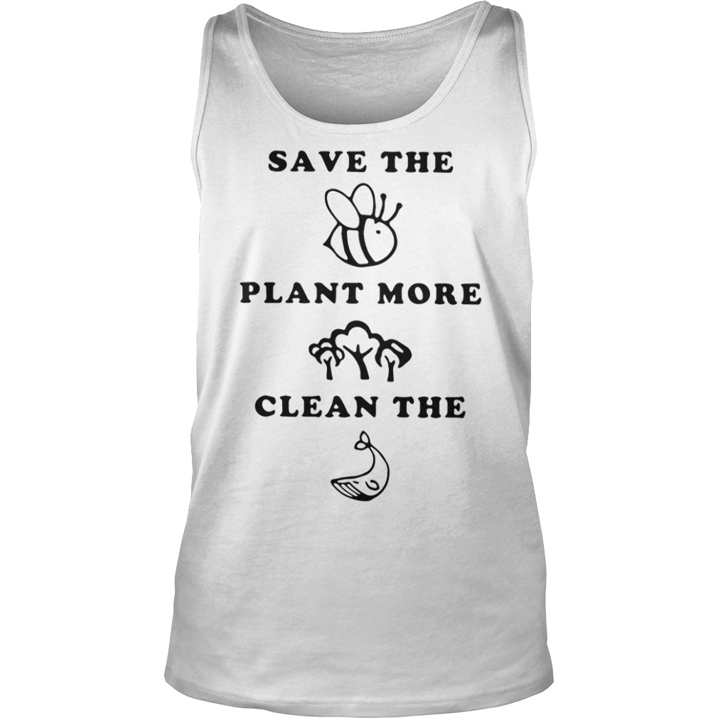 Save the Bees plant more Trees clean the Seas tank top