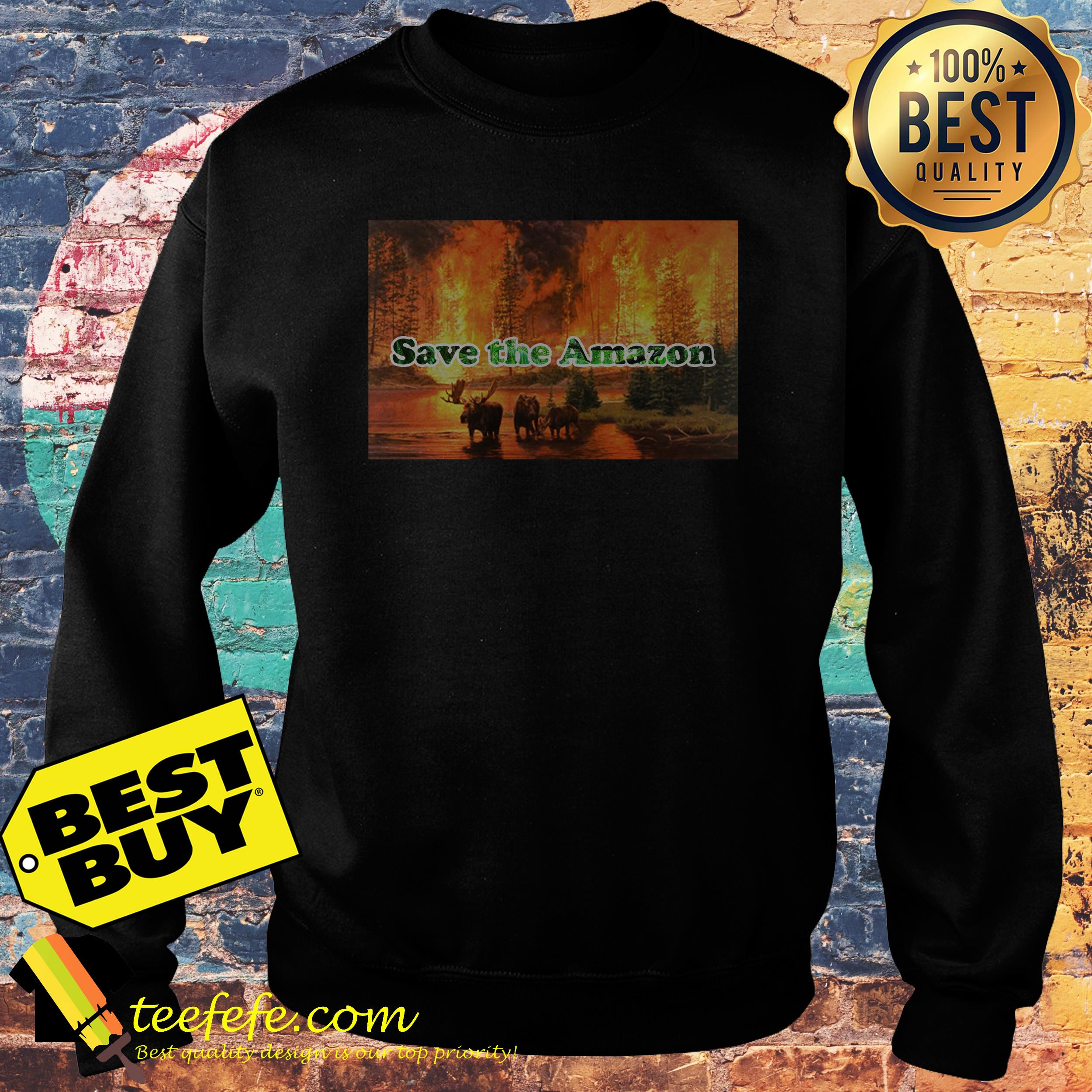 Save the Amazon Rainforest from Fire shirt Save the Amazon Rainforest from Fire sweatshirt