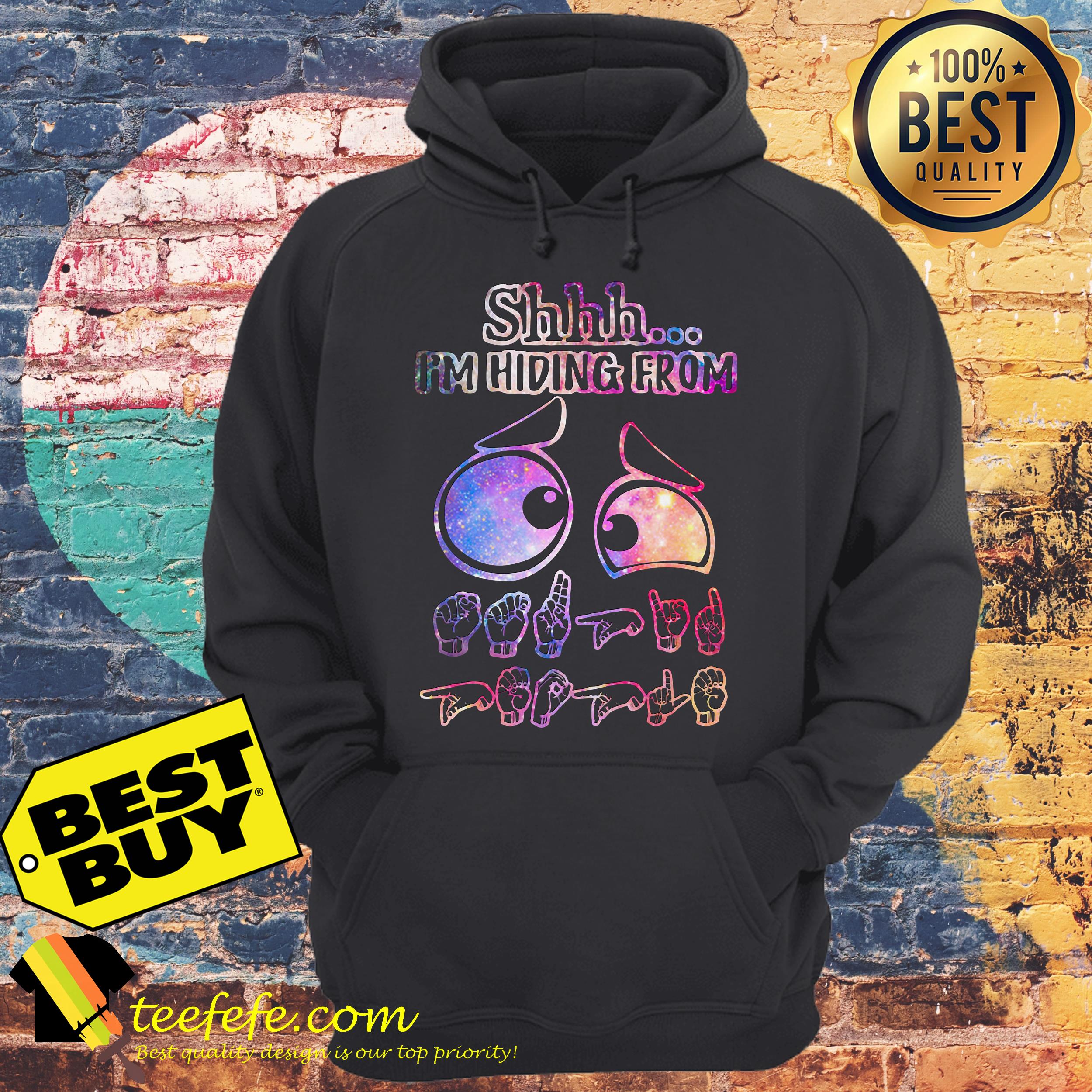 Shnh I'm Hiding from Eyes shirt Shnh I'm Hiding from Eyes hoodie