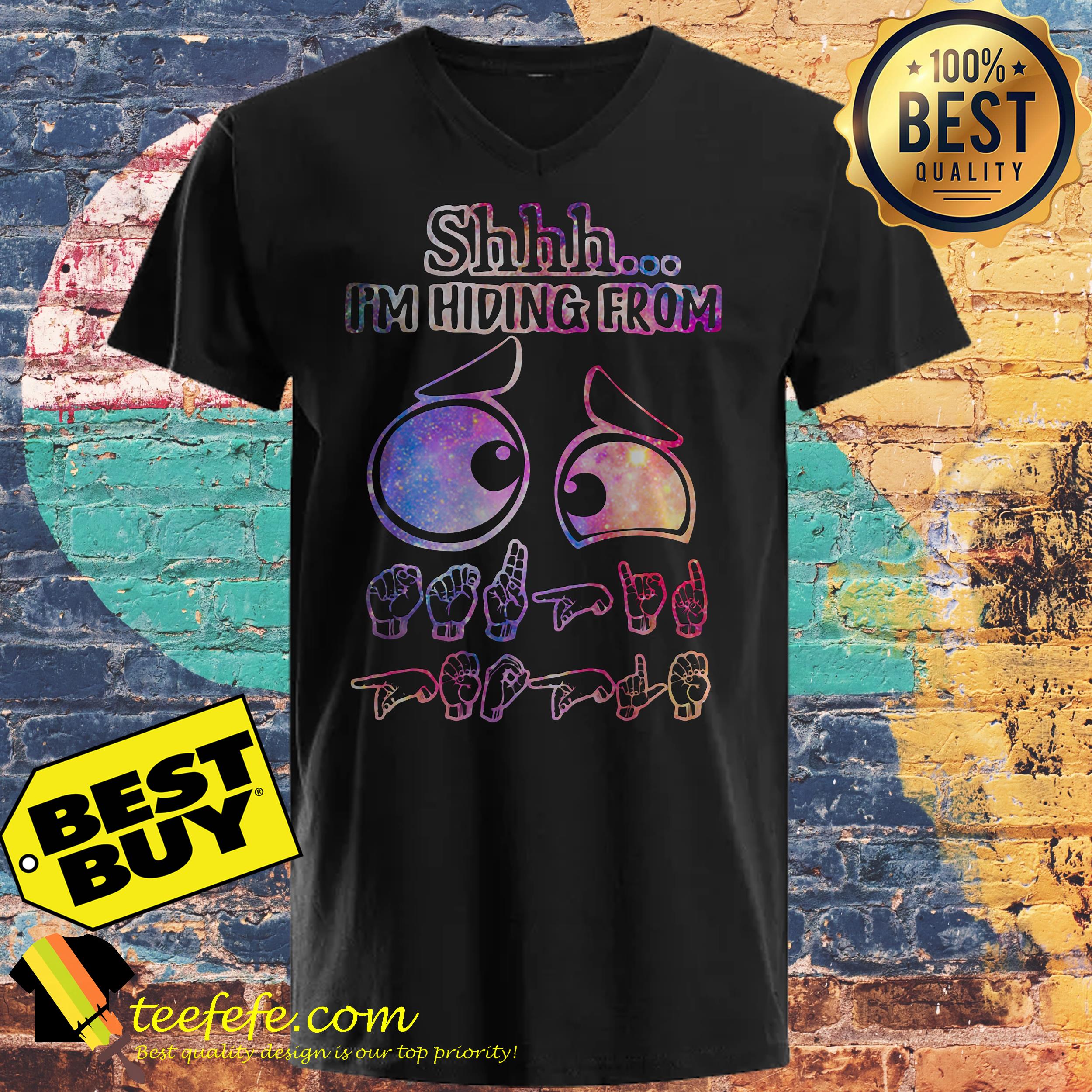 Shnh I'm Hiding from Eyes shirt Shnh I'm Hiding from Eyes ladies tee