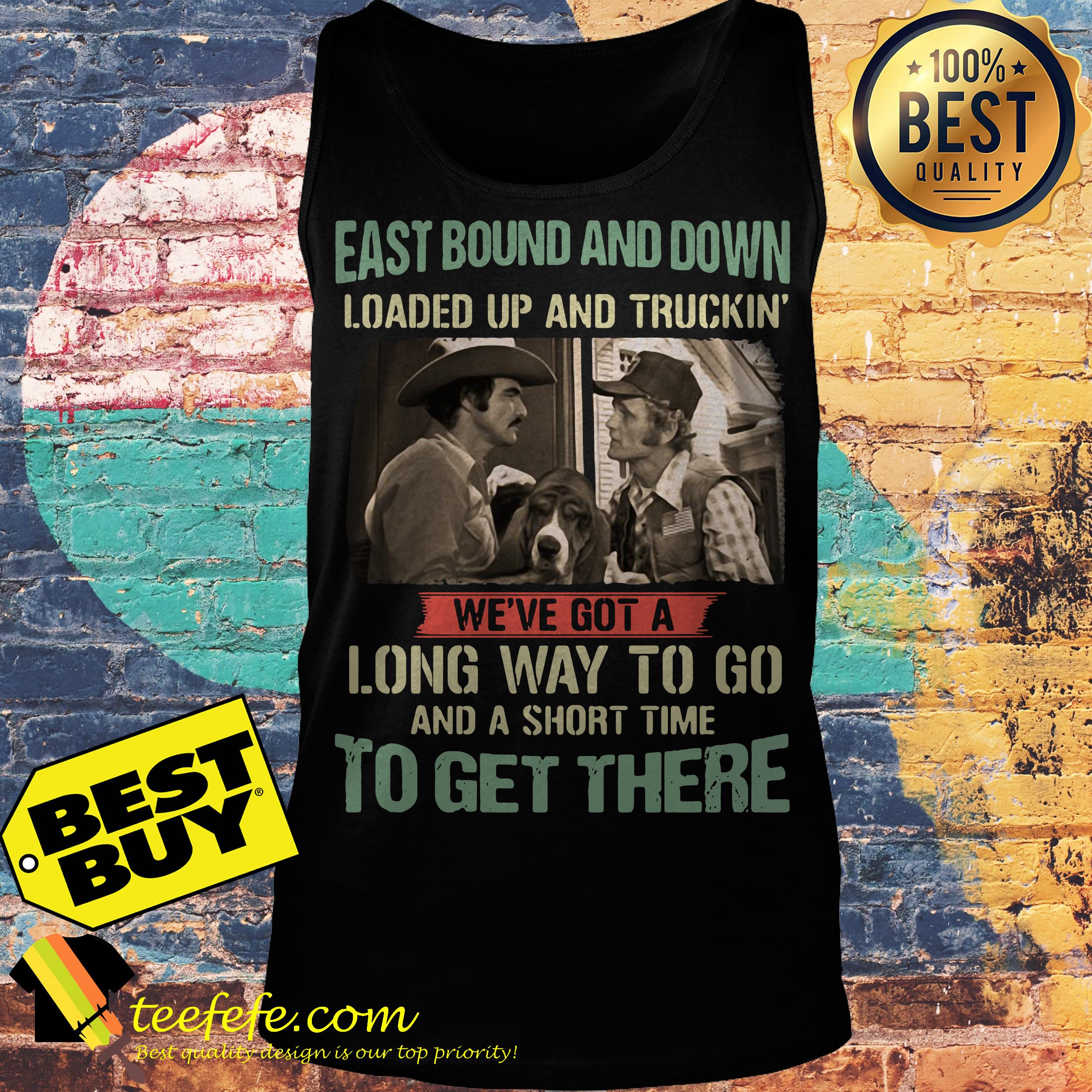 Smokey and the Bandit Eastbound and down loaded up and truckin tank top
