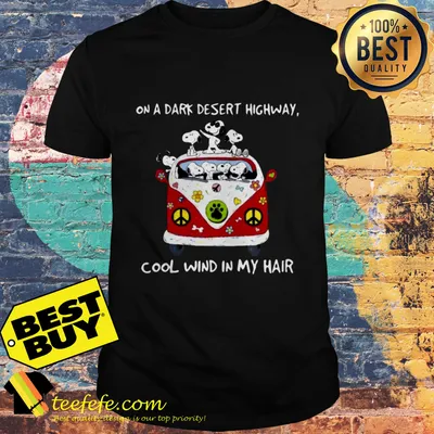 Snoopy on a dark desert highway cool wind in my hair shirt