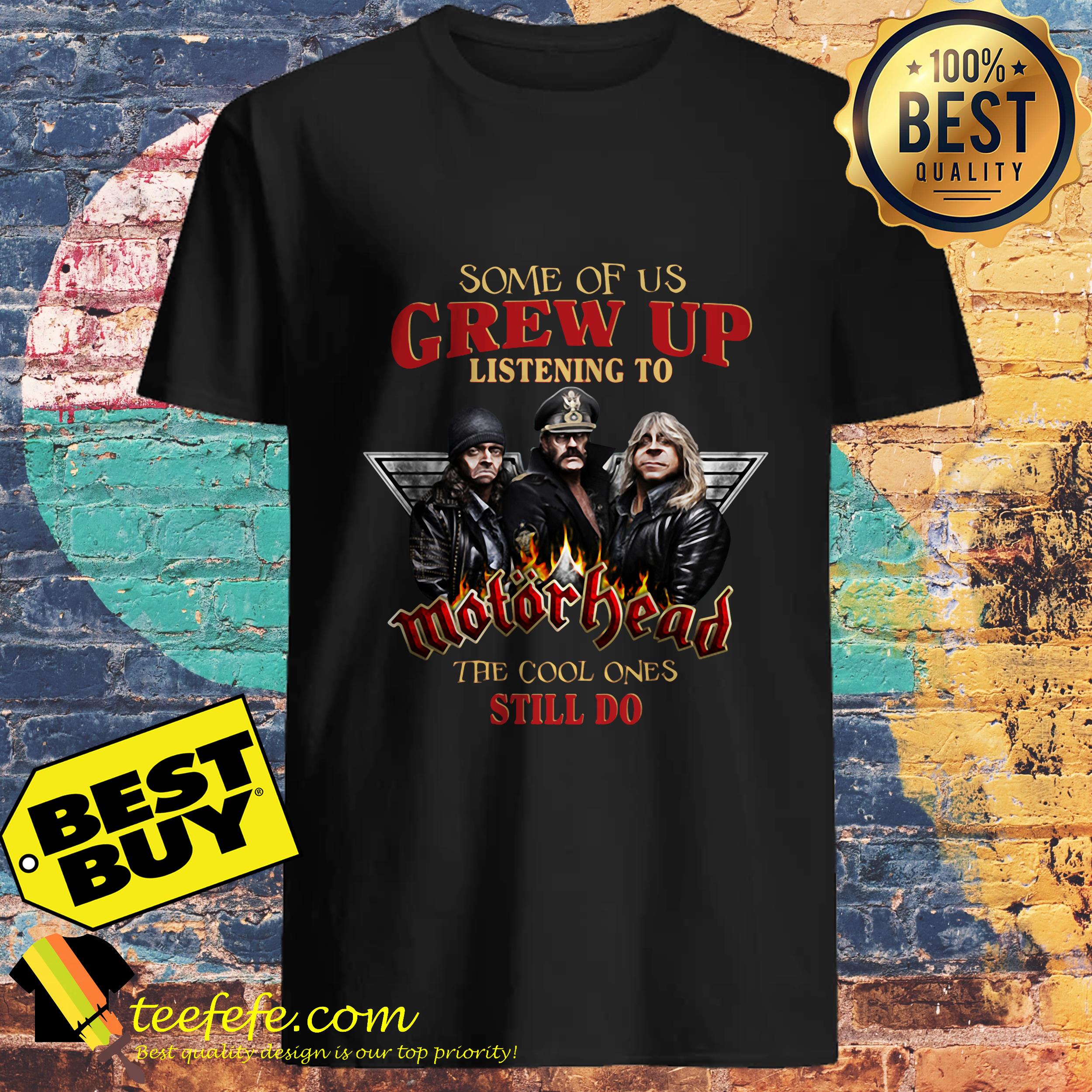 Some of Us Grew up listening to Motorhead the cool ones still do sweatshirt