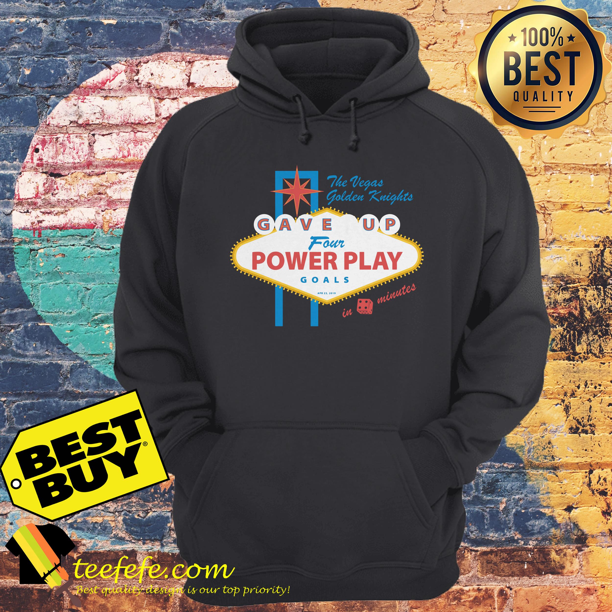 The Vegas Golden Knights gave up four Power play Goals hoodie