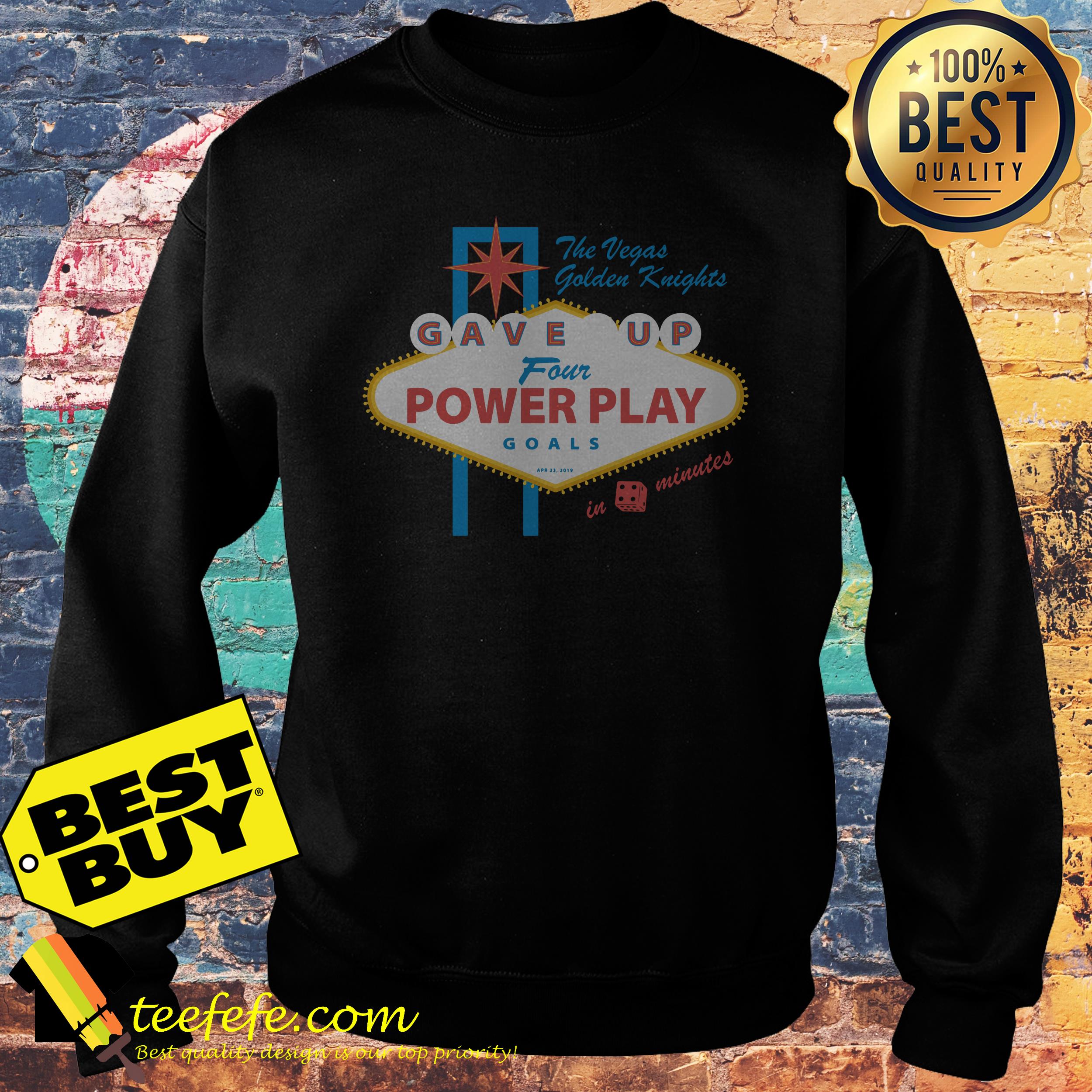 The Vegas Golden Knights gave up four Power play Goals sweatshirt