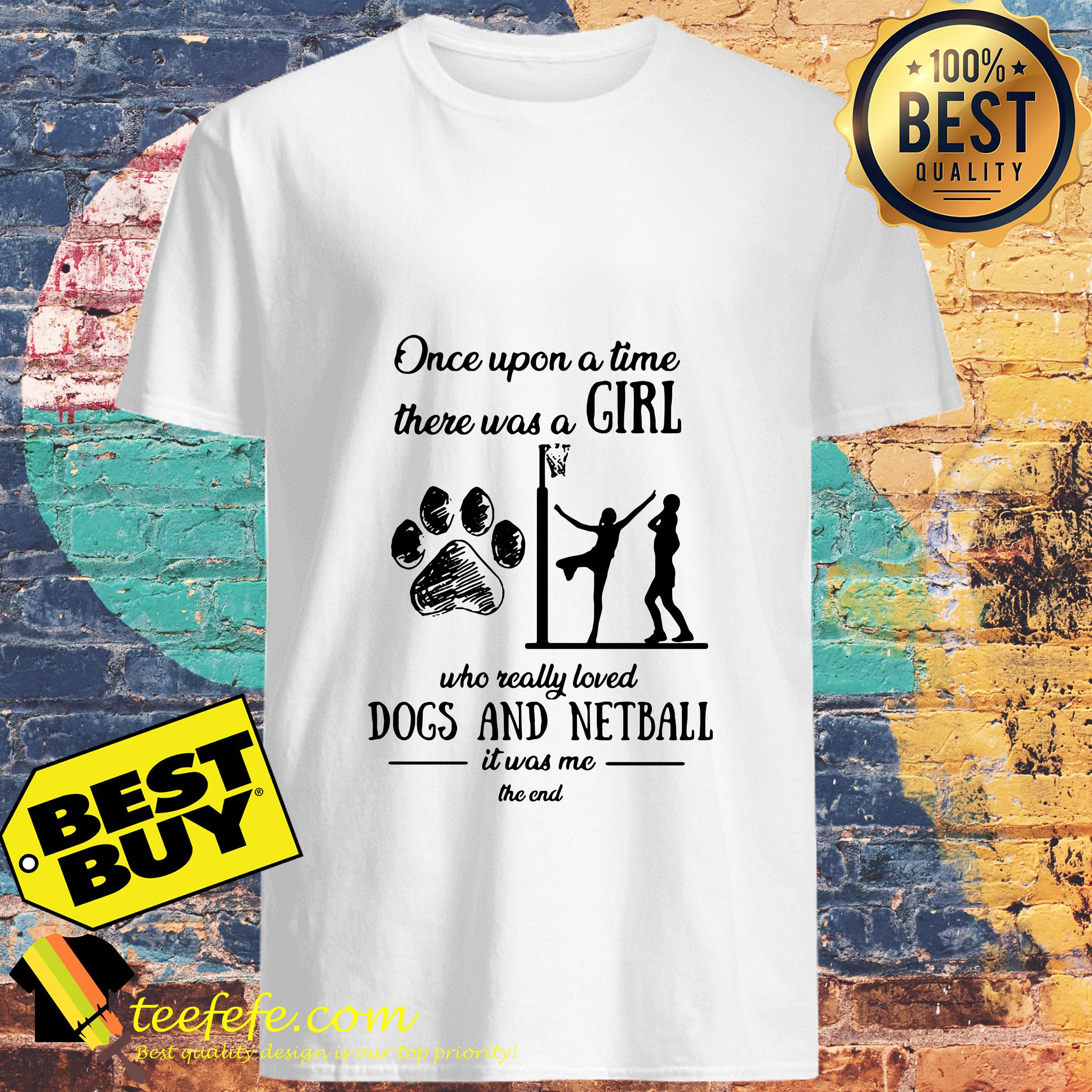 Once upon a time there was a girl who really loved dog and netball v neck