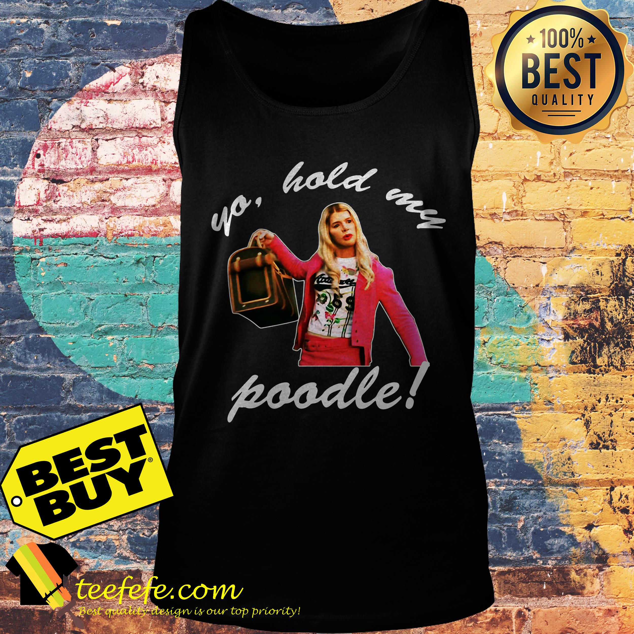 White Chicks yo hold my poodle tank top