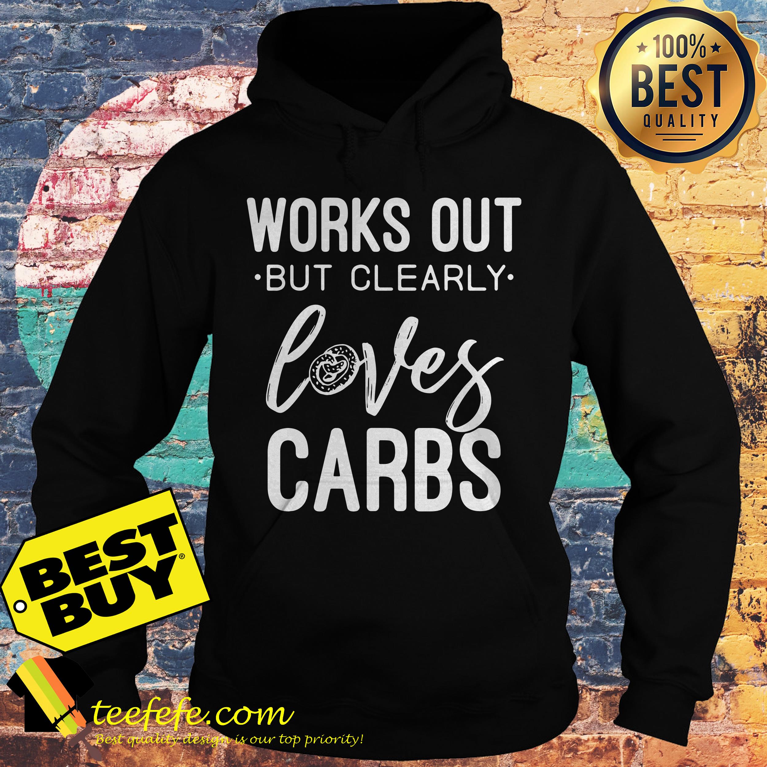Works out but clearly loves Carbs hoodie