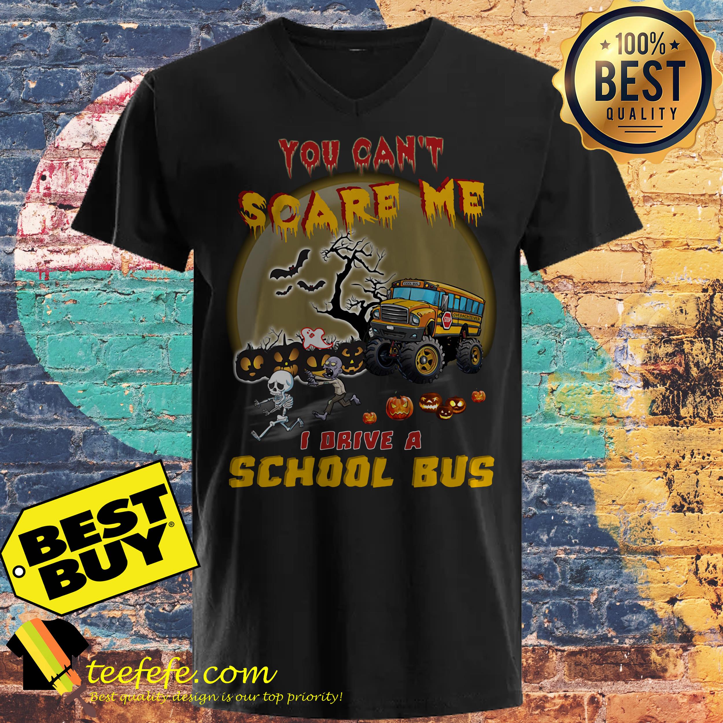 You Can’t Scare Me I Drive A School Bus Halloween shirt You Can’t Scare Me I Drive A School Bus Halloween ladies tee